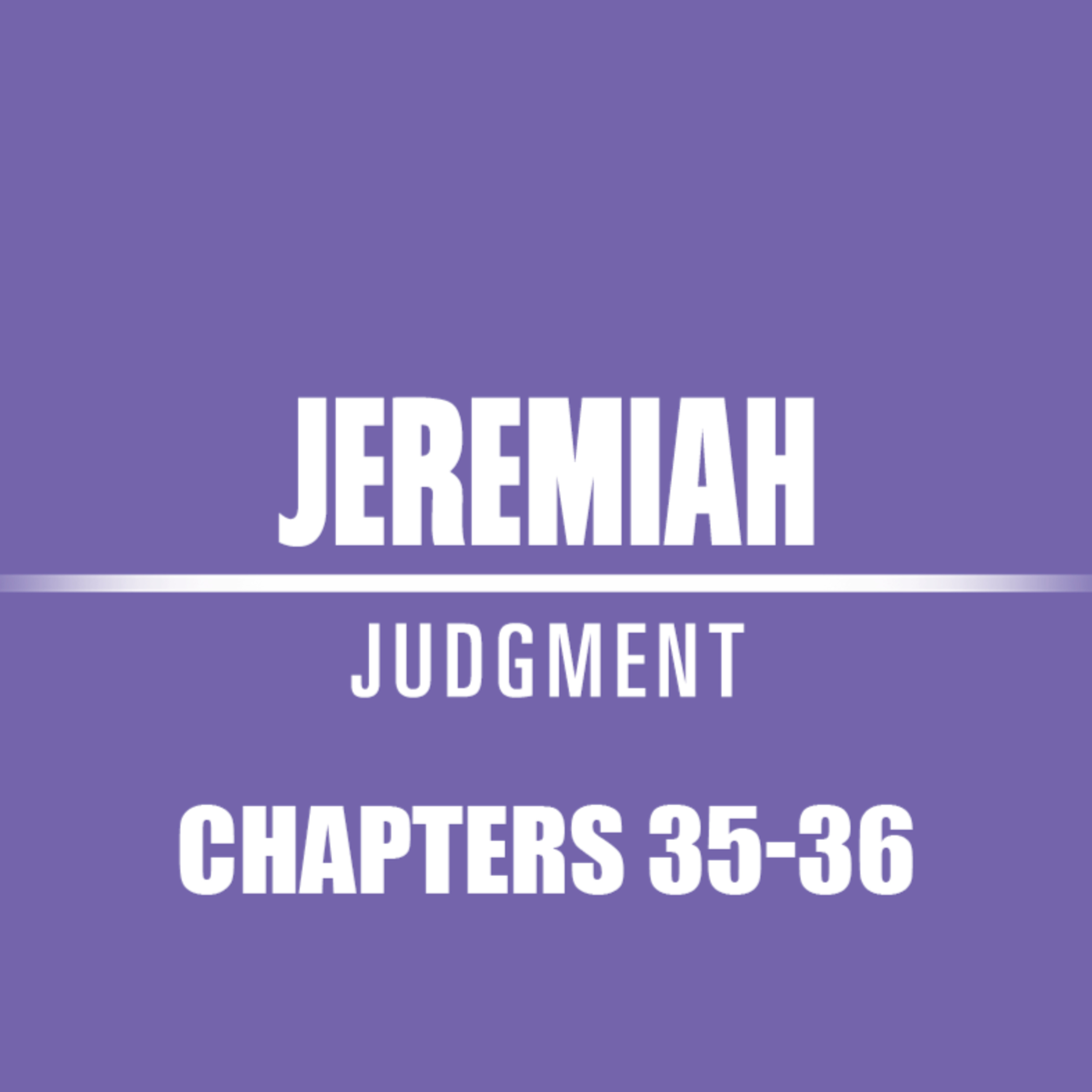 Jeremiah 35 - 36 episode artwork