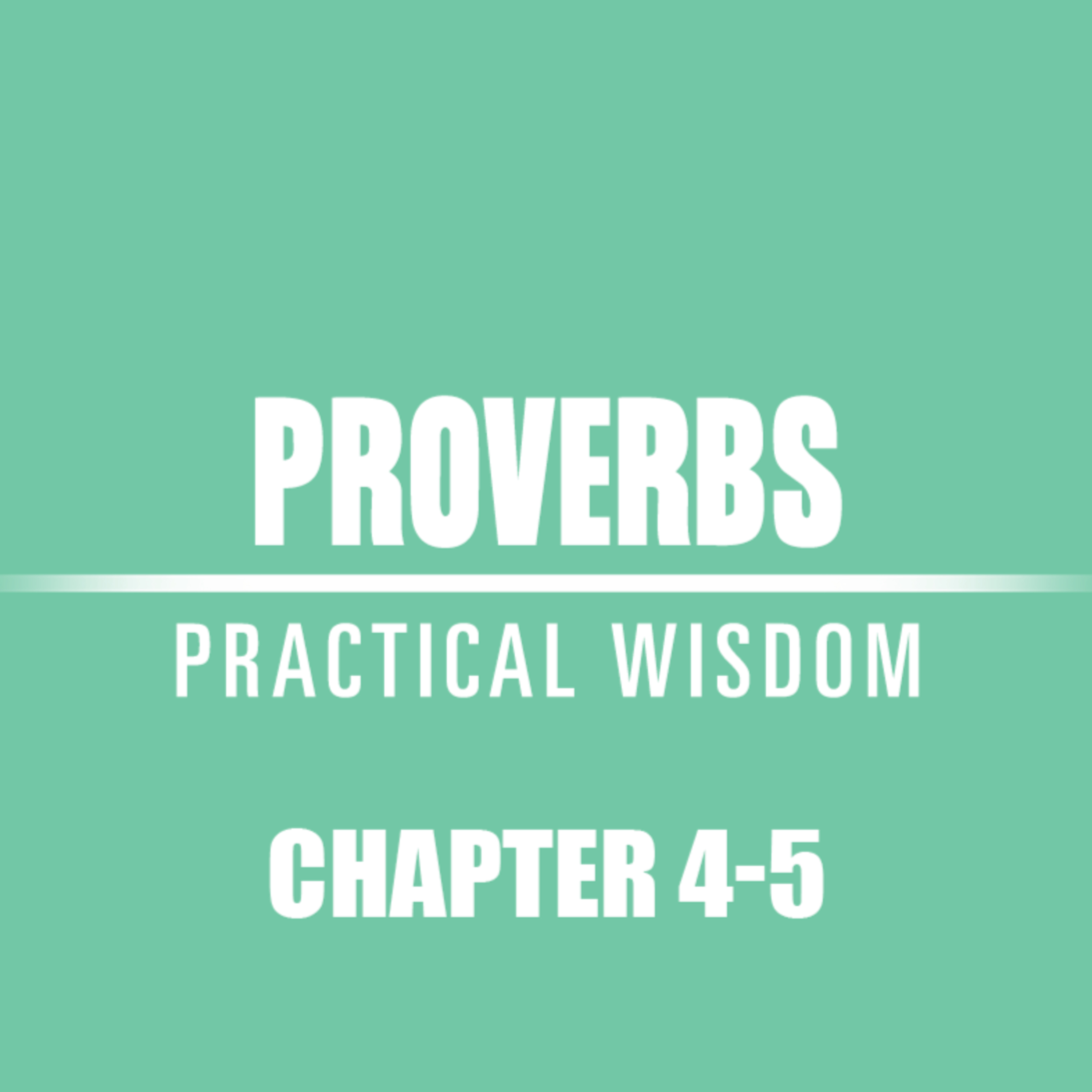 Proverbs 4 - 5 episode artwork