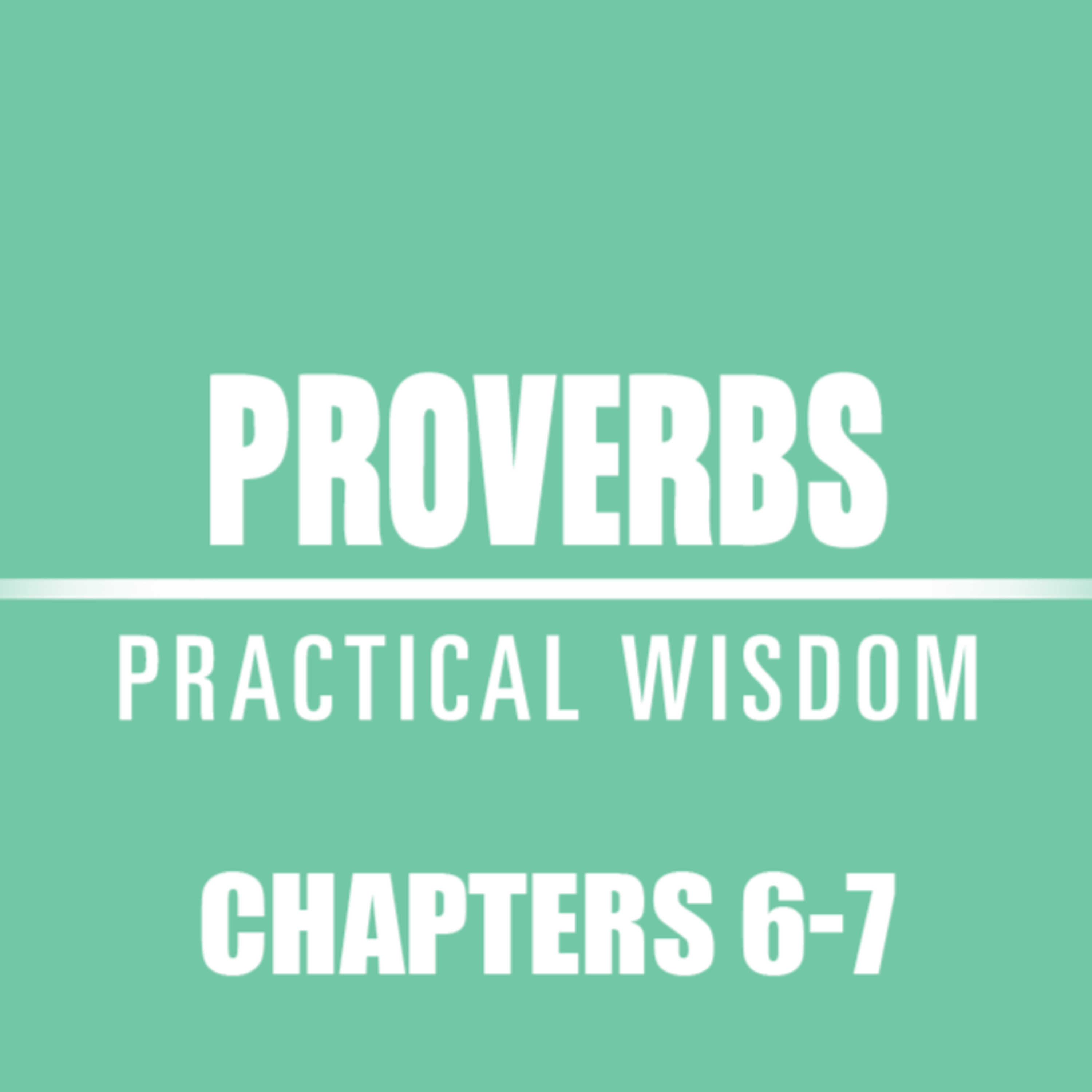 Proverbs 6 - 7 episode artwork