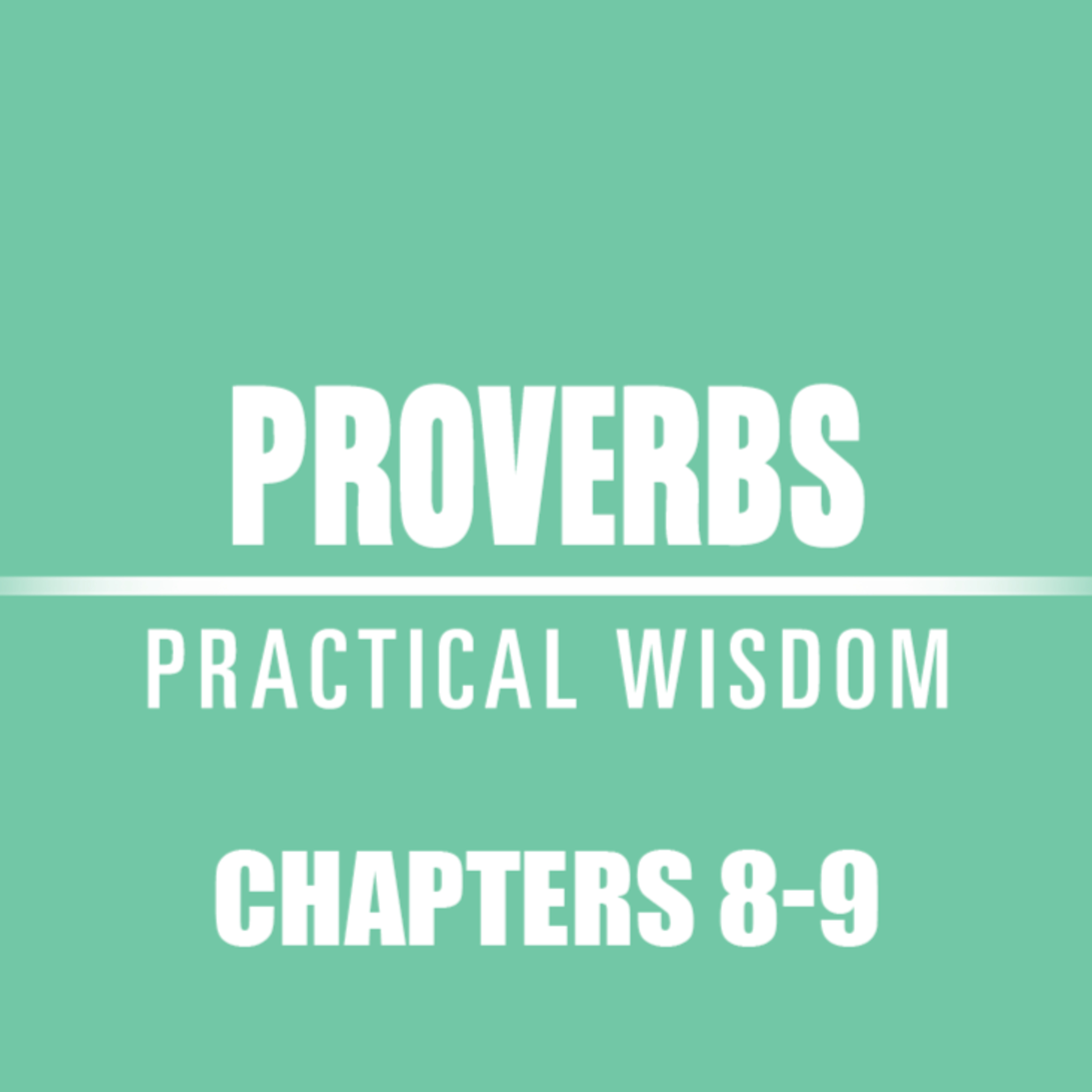 Proverbs 8 - 9 episode artwork