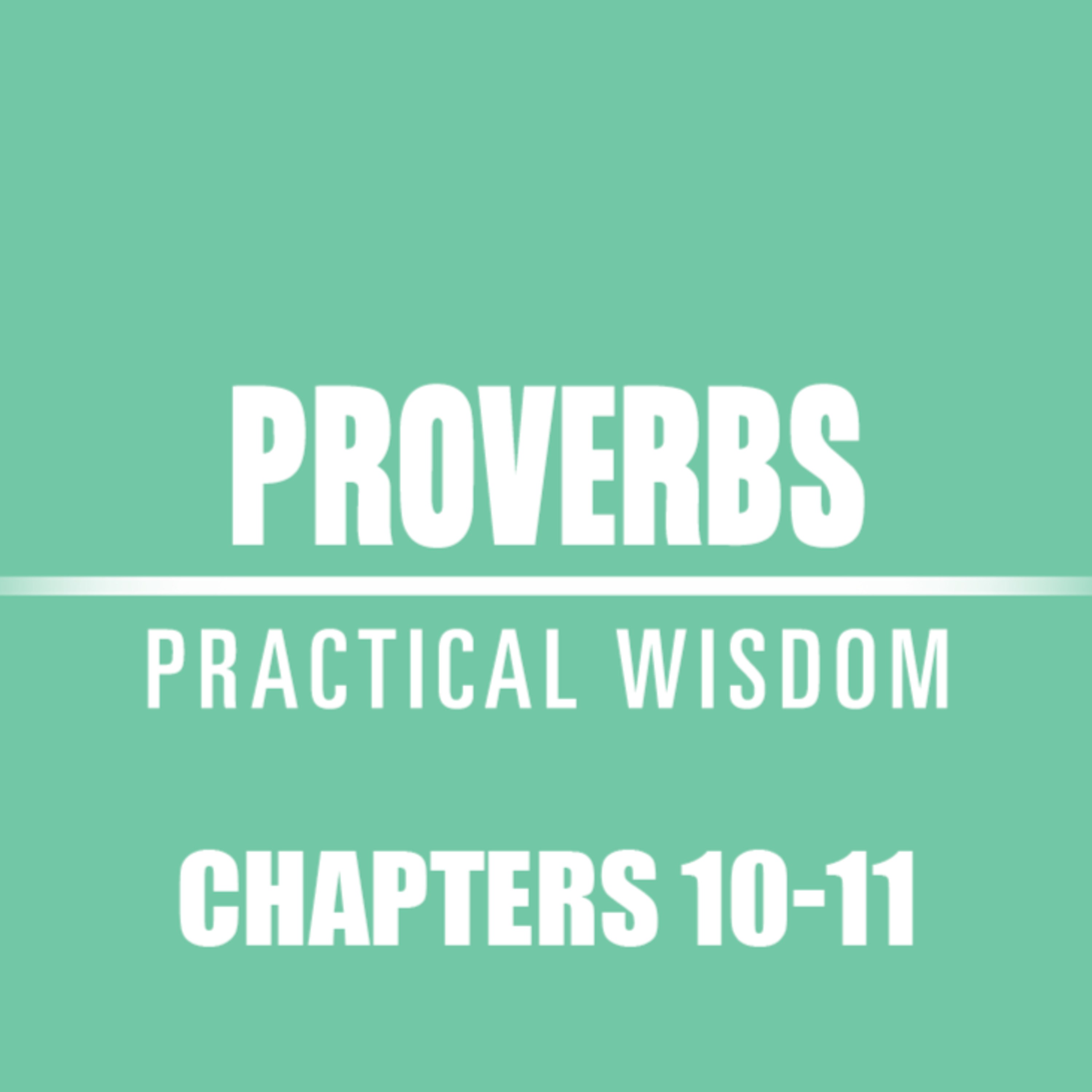 Proverbs 10 - 11 episode artwork