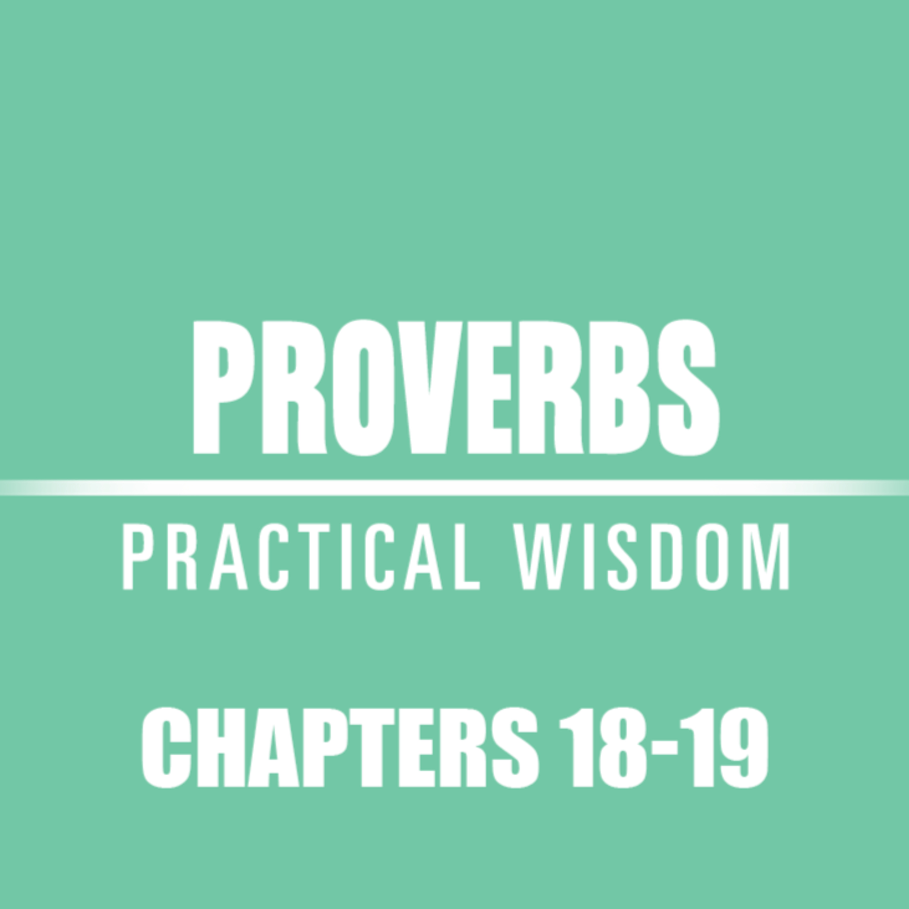 Proverbs 18 - 19 episode artwork
