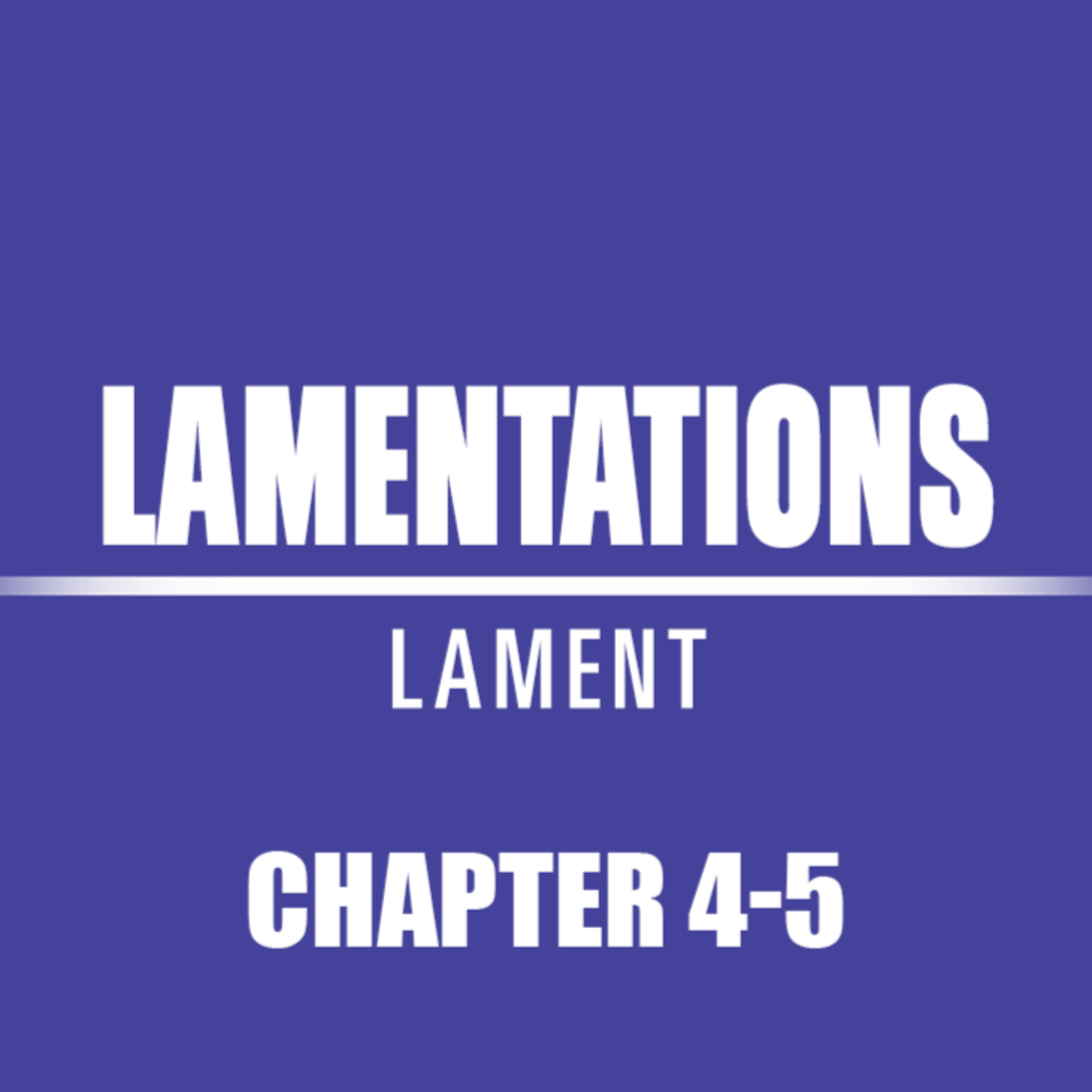 Lamentations 4 - 5 episode artwork