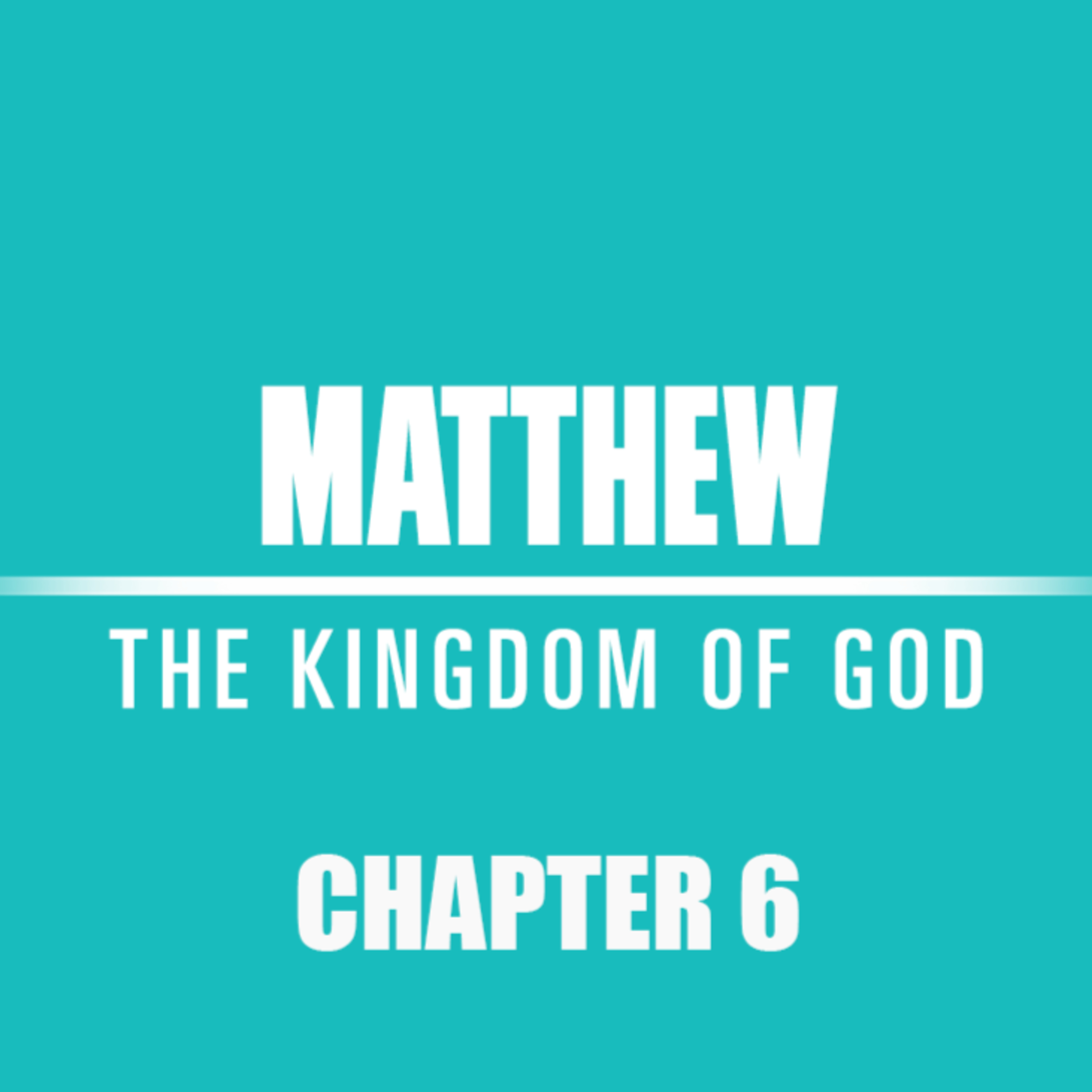 Matthew 6 "Seek First" episode artwork