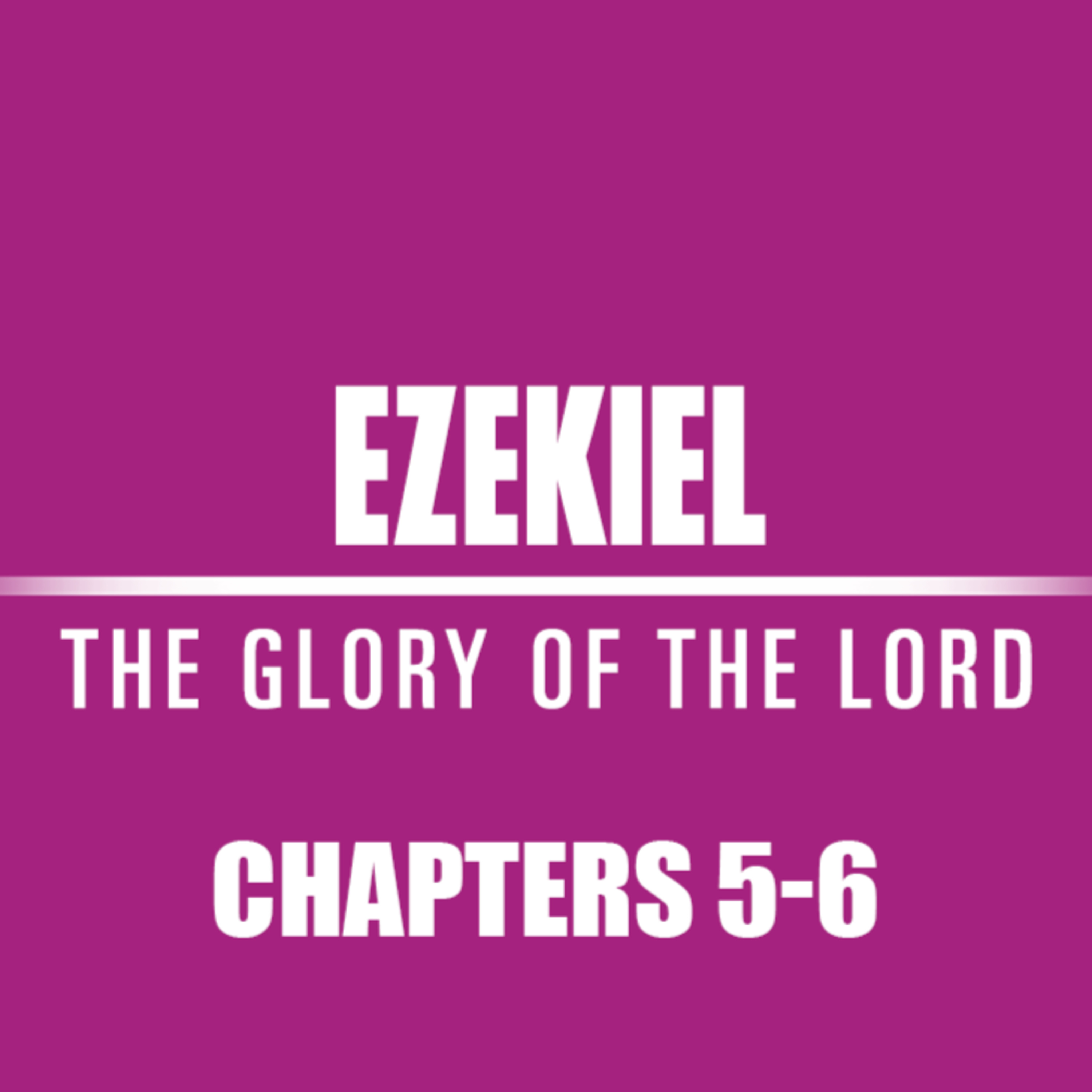 Ezekiel 5 - 6 episode artwork