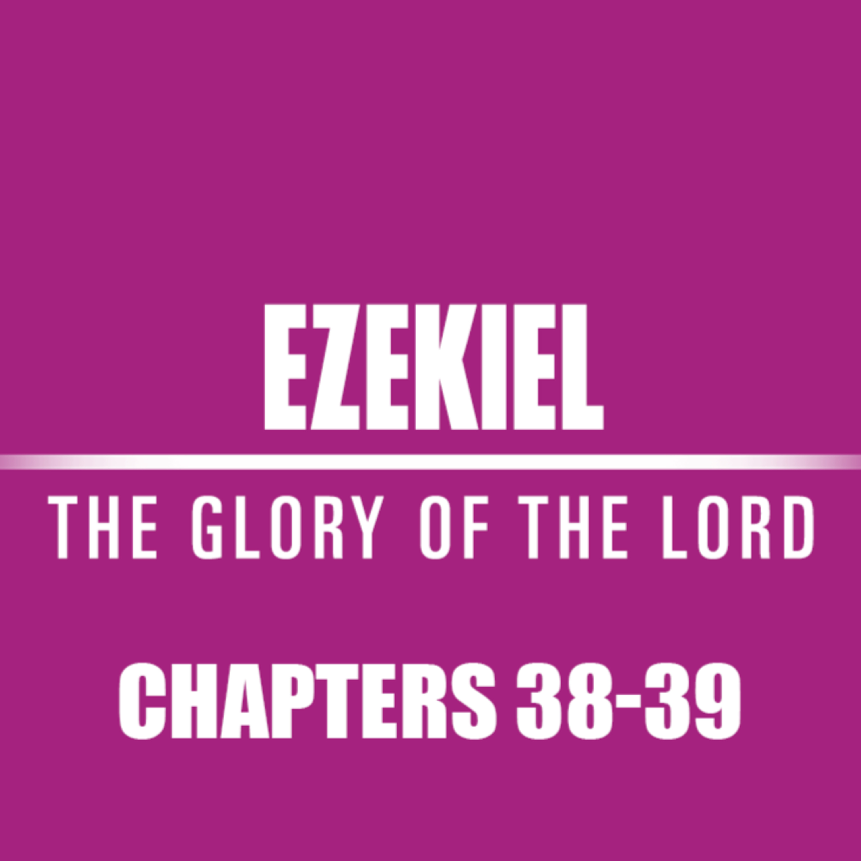 Ezekiel 38 - 39 episode artwork