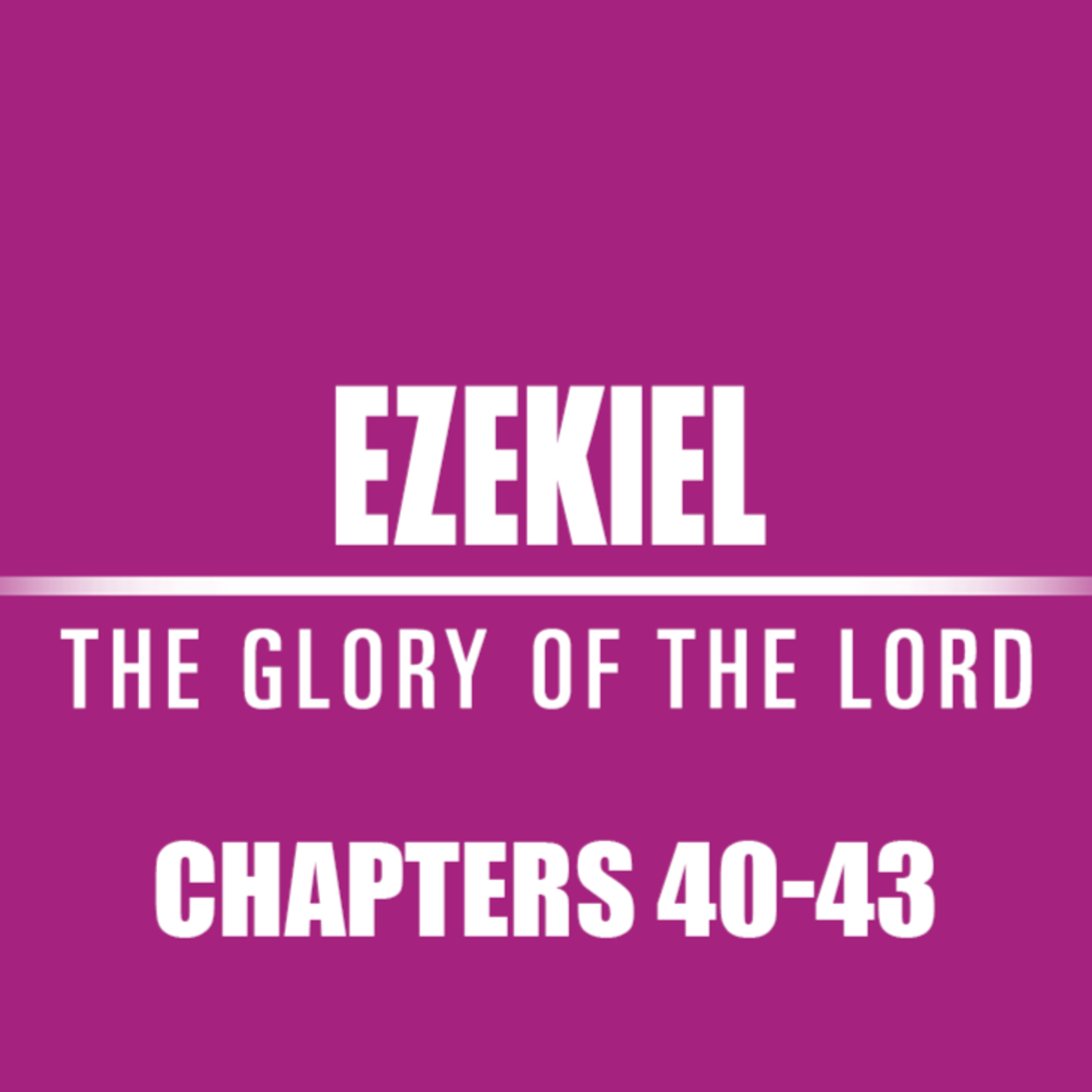 Ezekiel 40 - 43 episode artwork