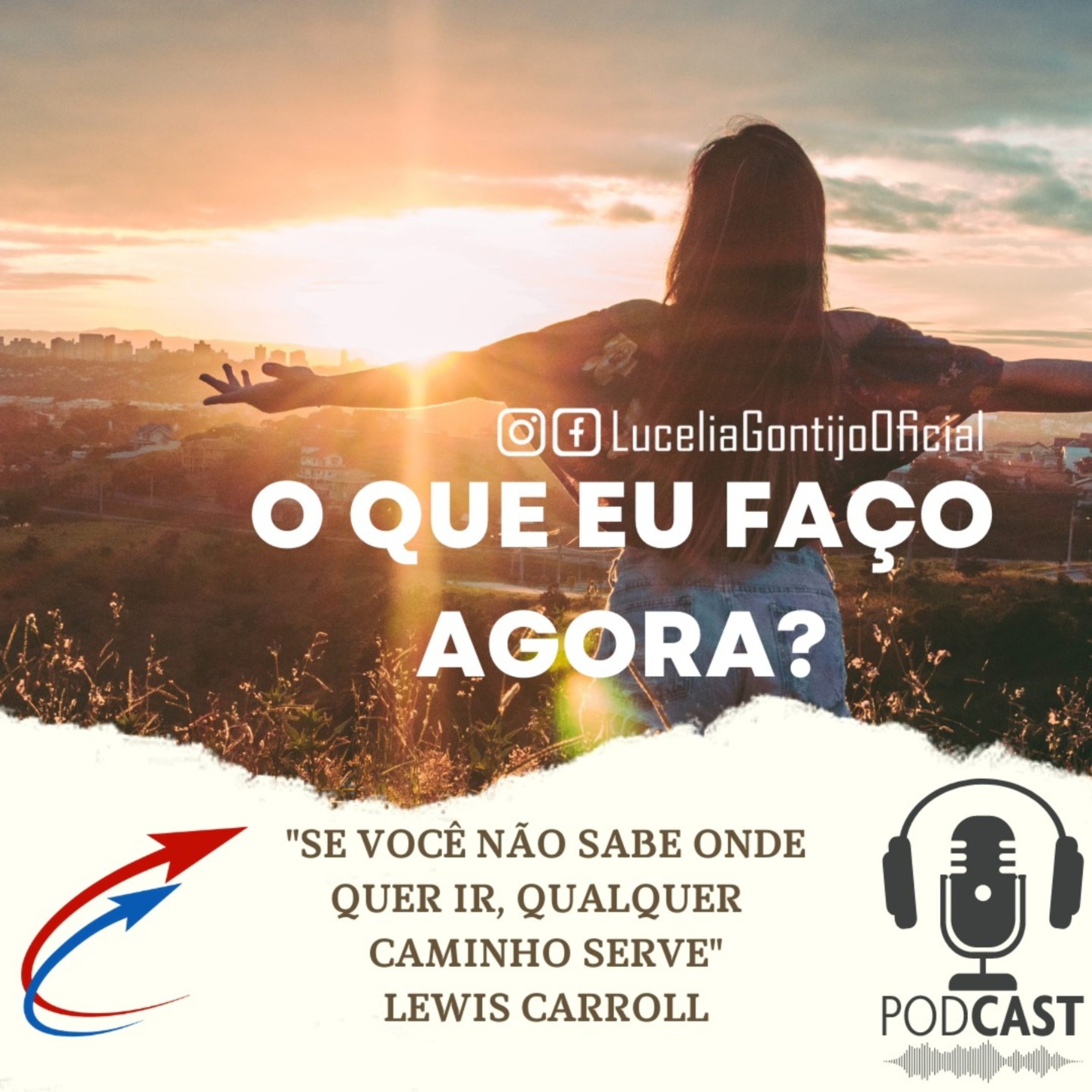O que eu faço AGORA? "Se você não sabe onde quer ir, QUALQUER caminho serve".