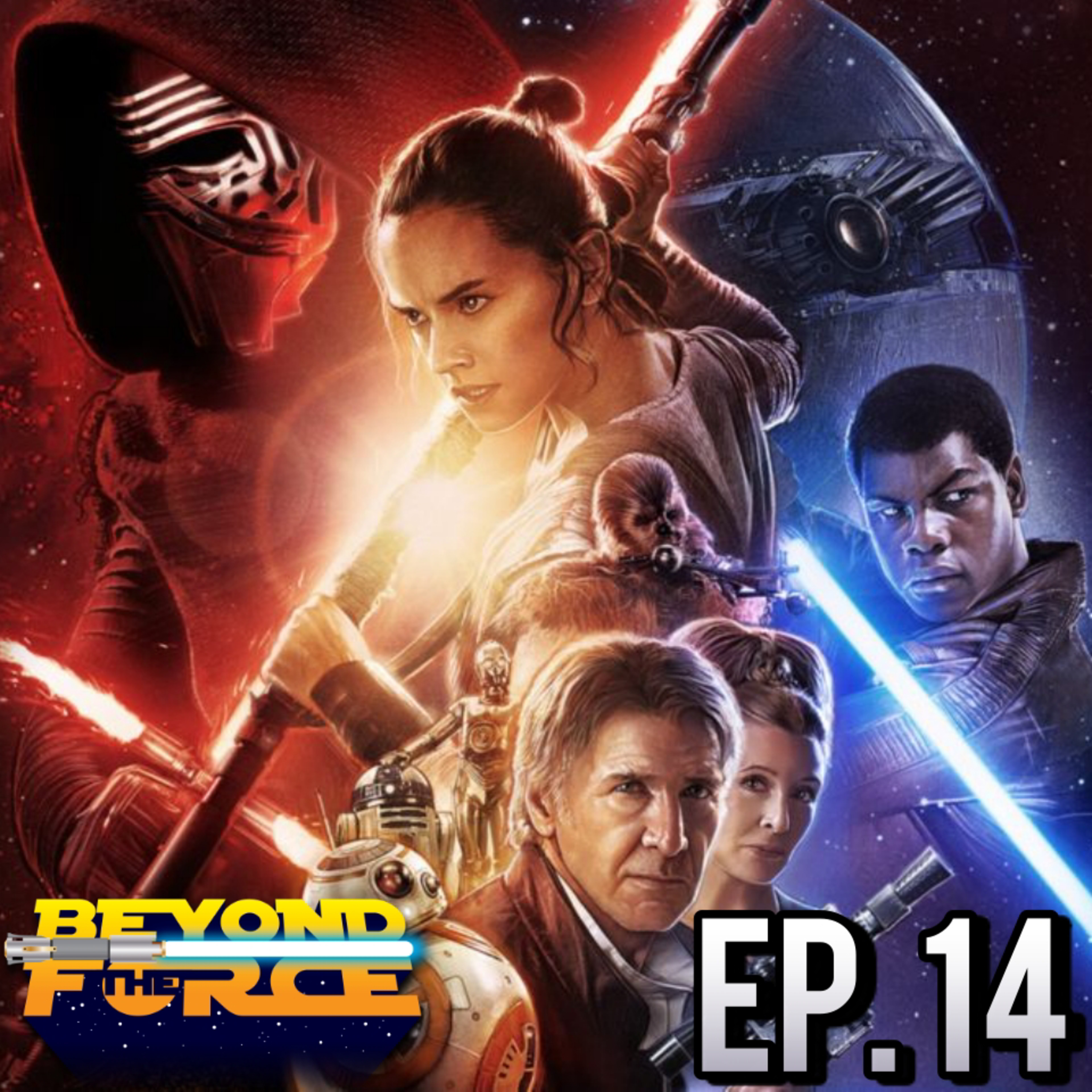 Star Wars: Episode VII - The Force Awakens | Beyond the Force Ep. 14 episode artwork