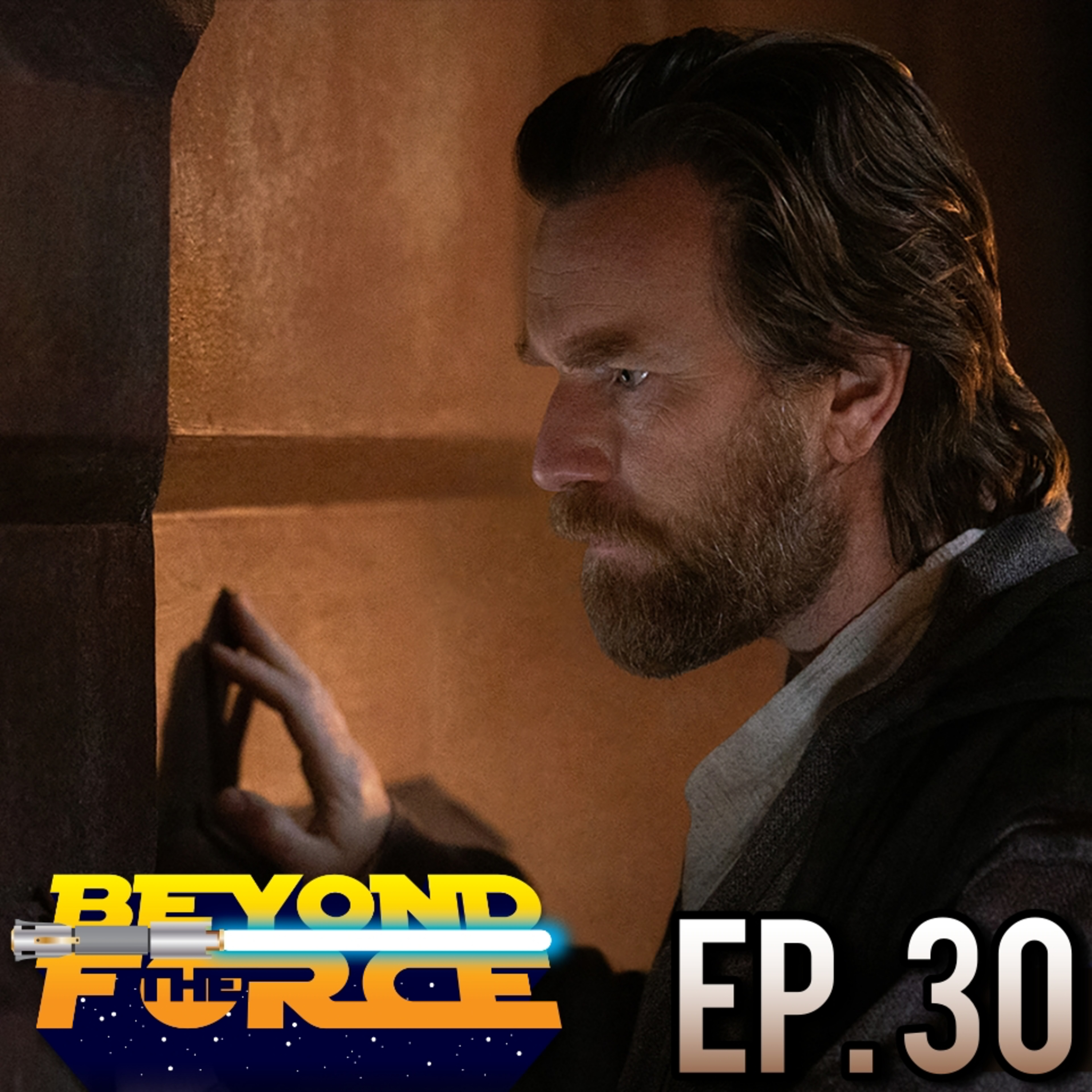 Obi-Wan Kenobi: Part V (2022) | Beyond the Force Ep. 30 episode artwork