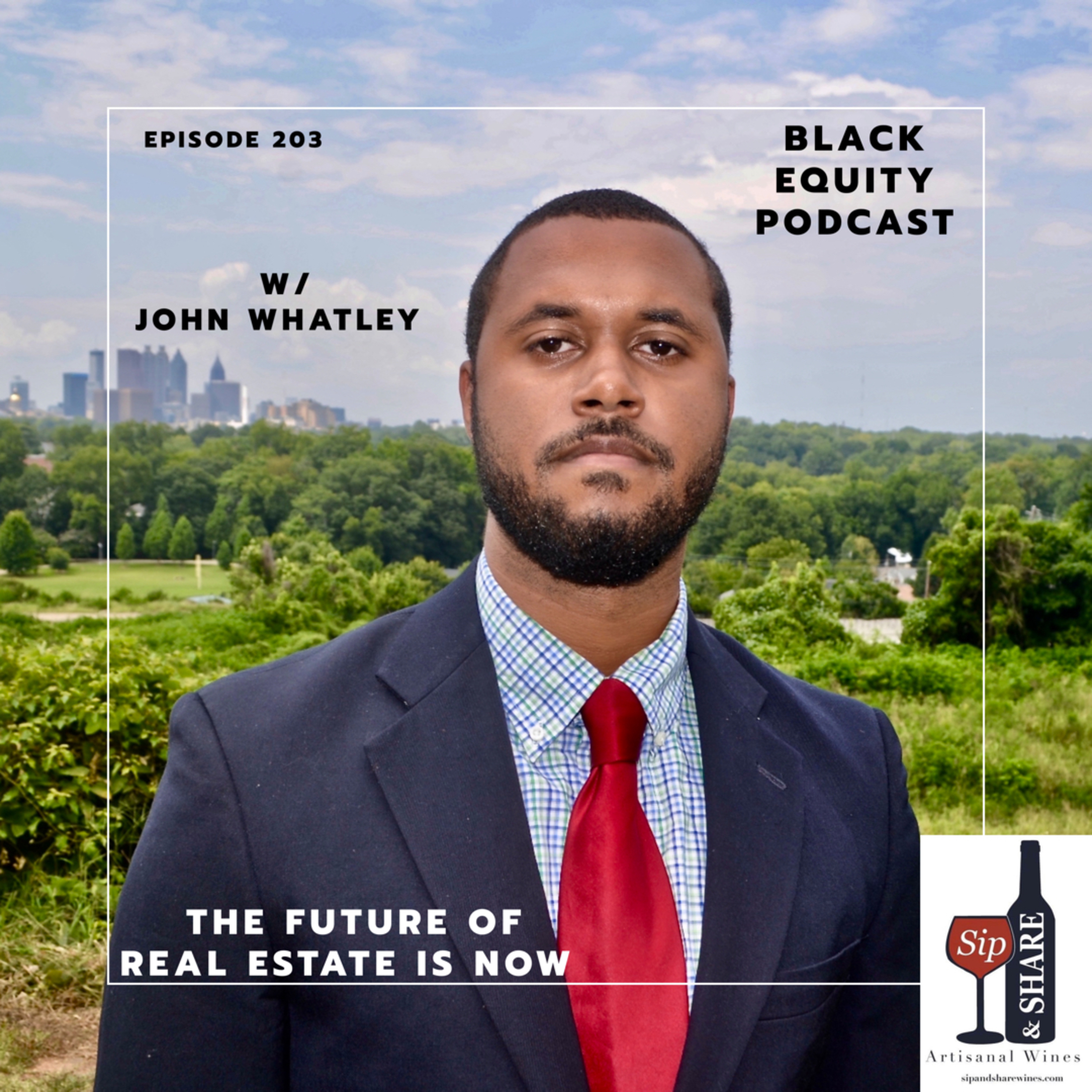 EP. 203 - The Future of Real Estate is Now w/ John Whatley episode artwork