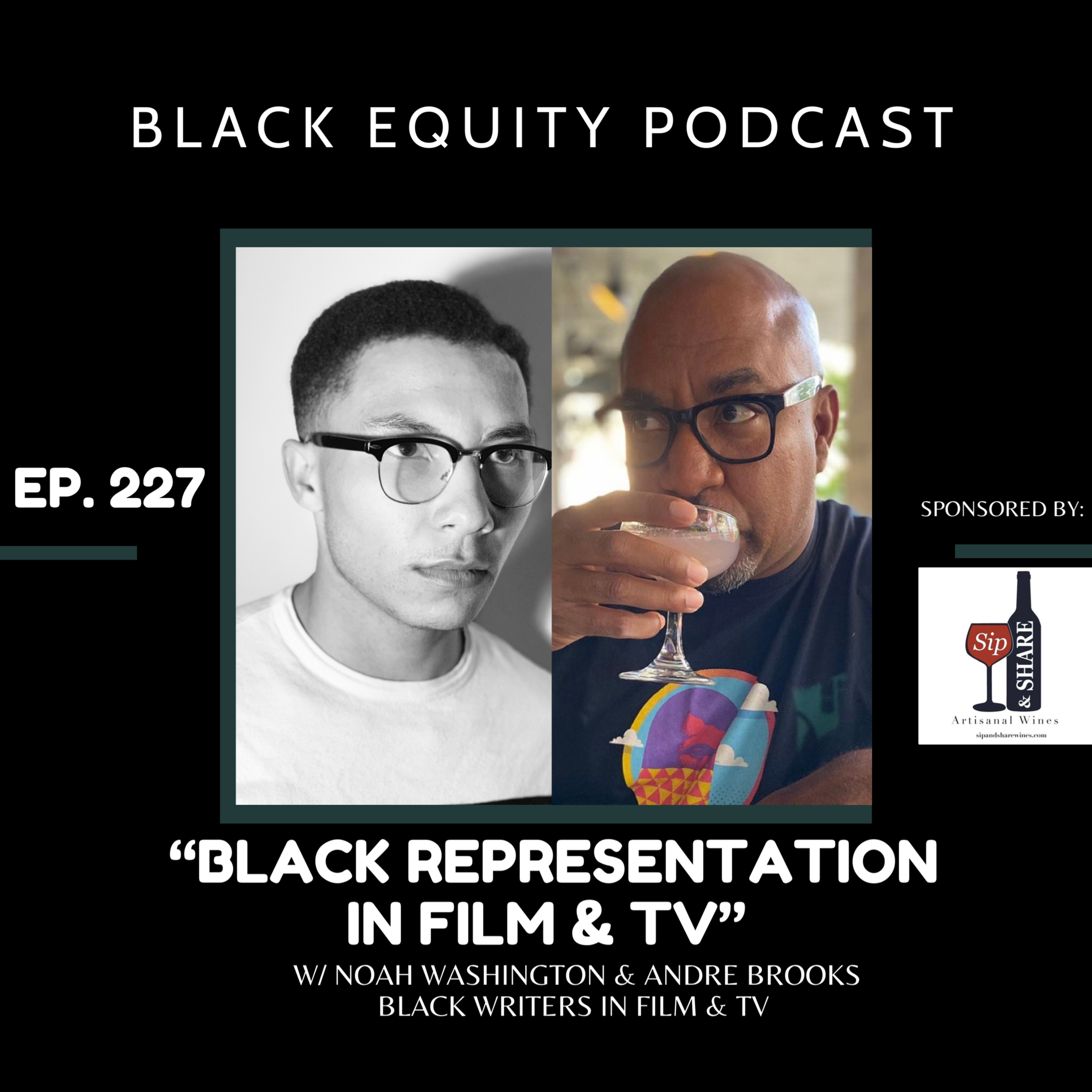 Ep. 227 - Black Representation In Film & TV w/ Noah Washington & Andre Brooks  episode artwork