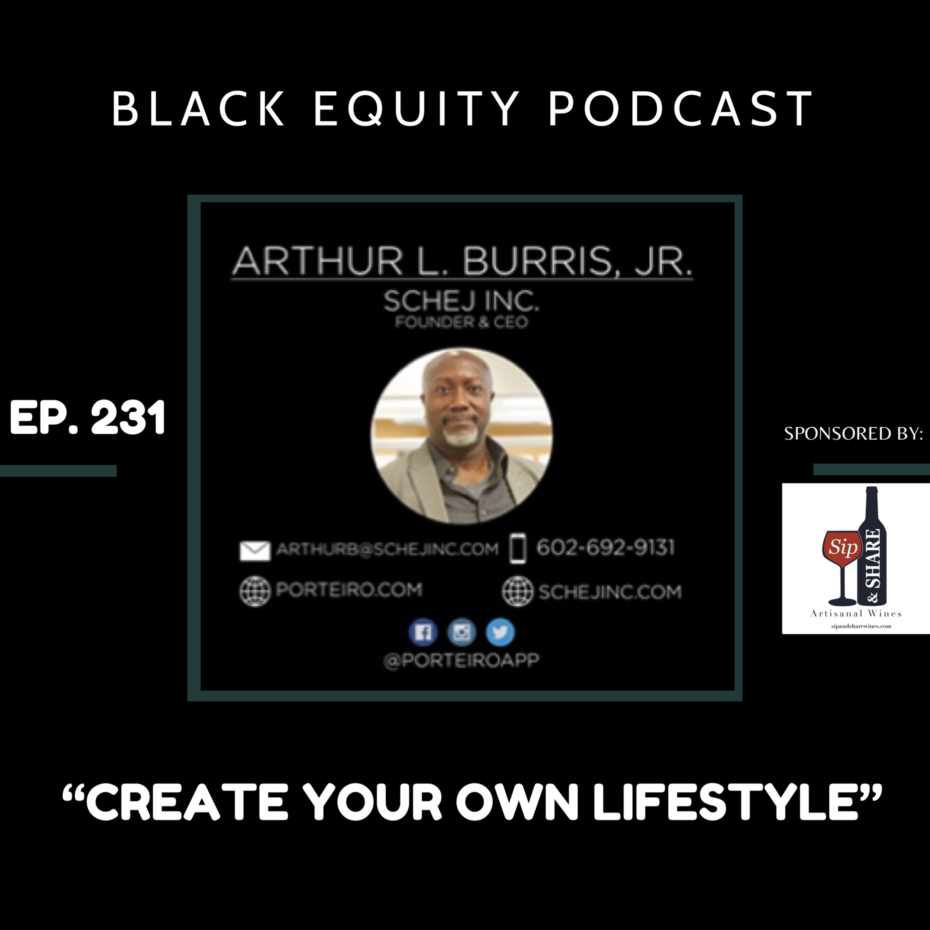 EP. 231 - “Create Your Own Lifestyle” w/ Arthur L. Burris Jr.  episode artwork