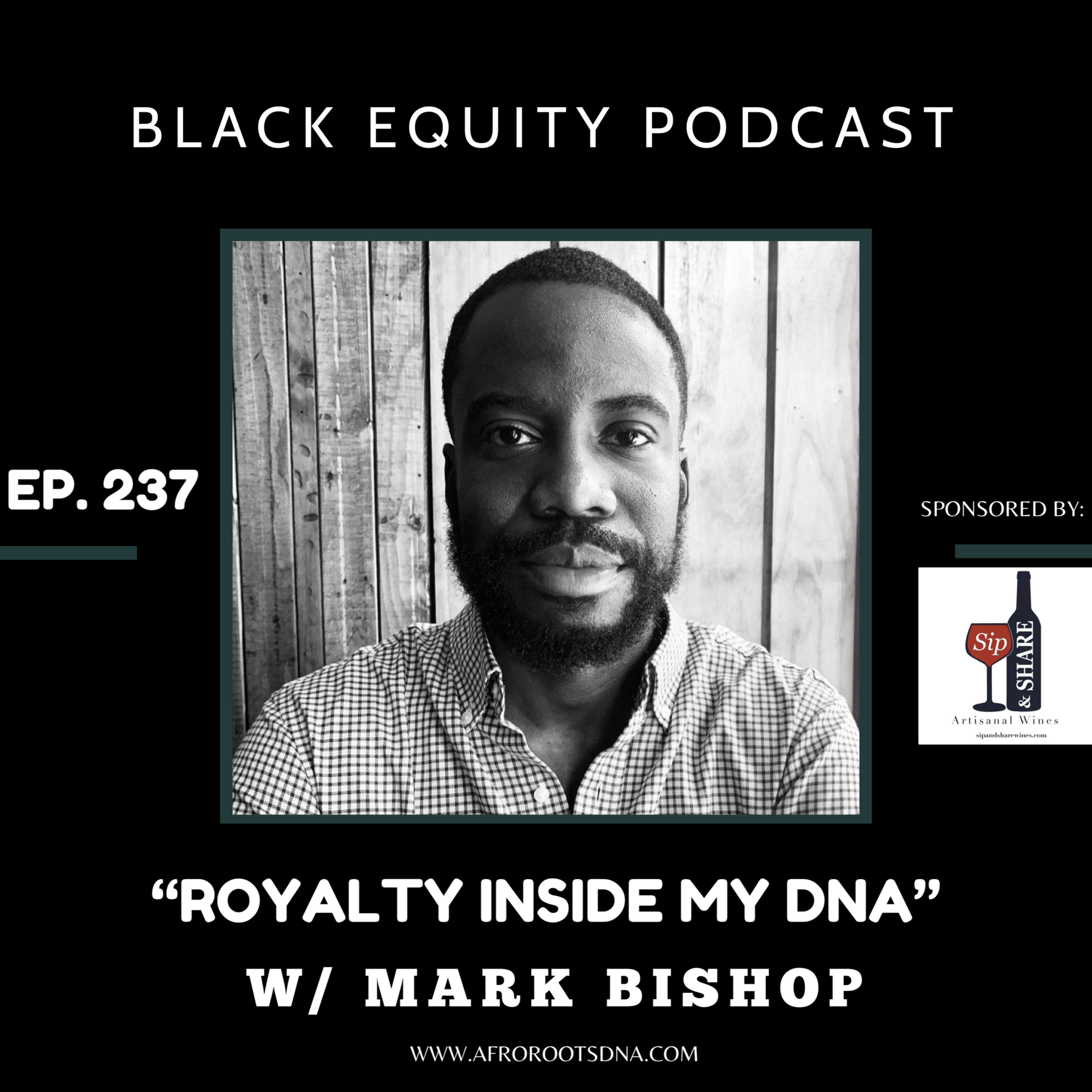 EP. 237 - “Royalty Inside My DNA” w/ Mark Bishop  episode artwork