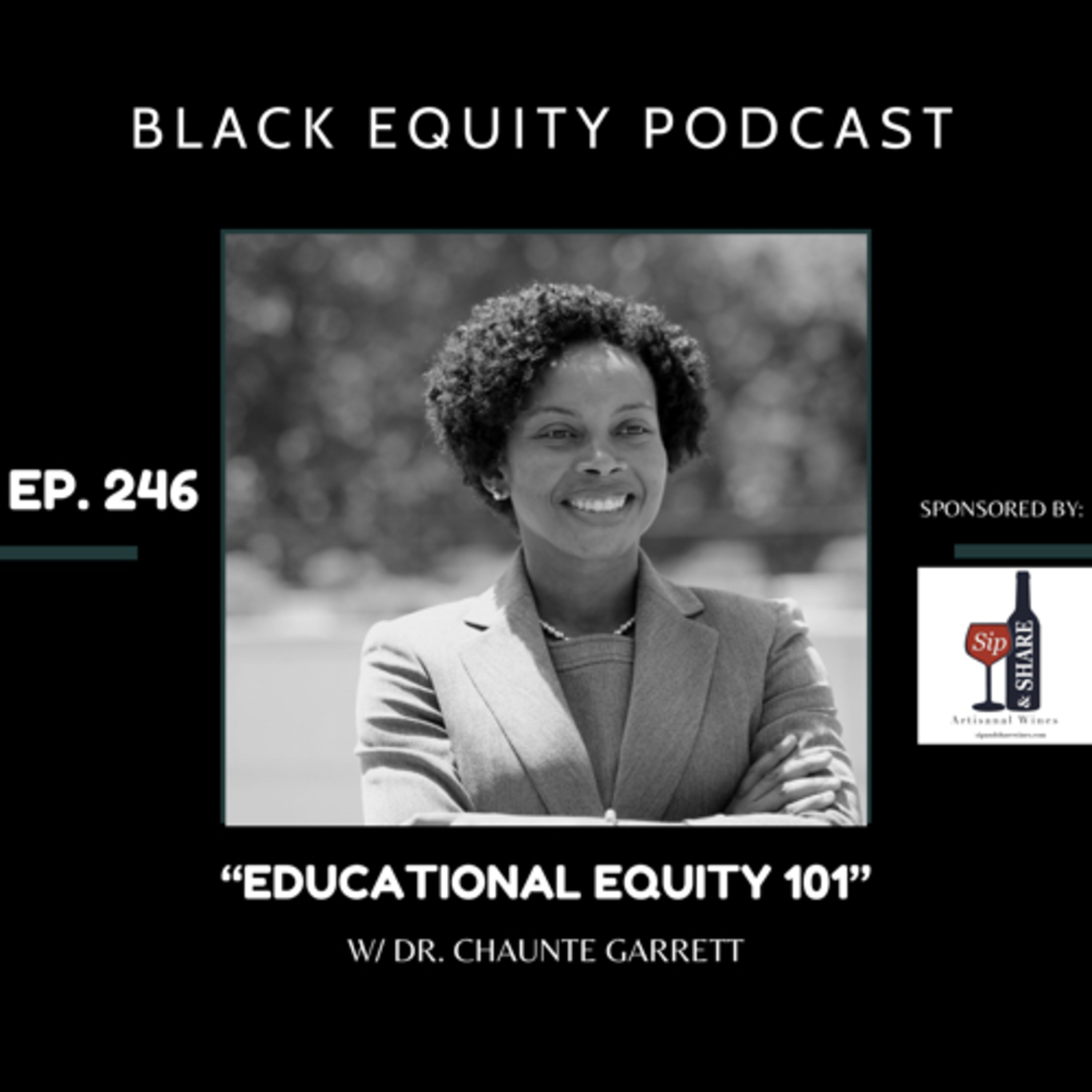 EP. 246 - “Educational Equity 101” w/ Dr. Chaunte Garrett episode artwork