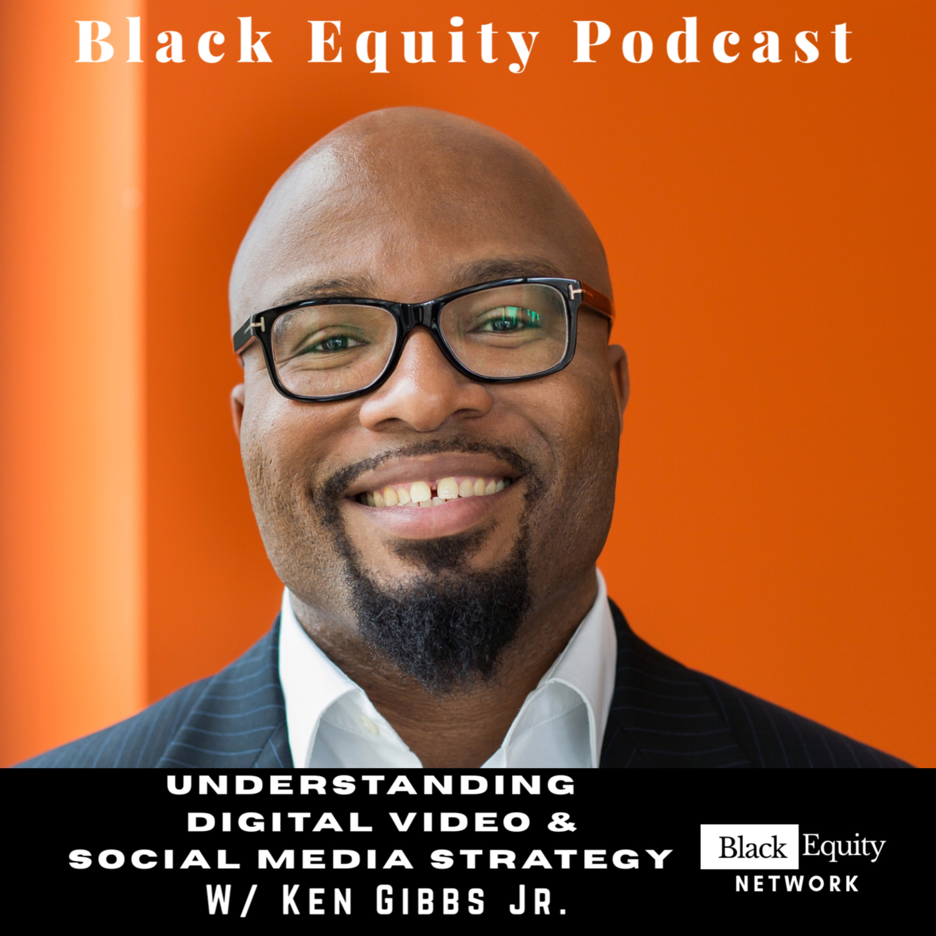 Understanding Digital Media and Social Media Strategy w/ Ken Gibbs Jr.  episode artwork