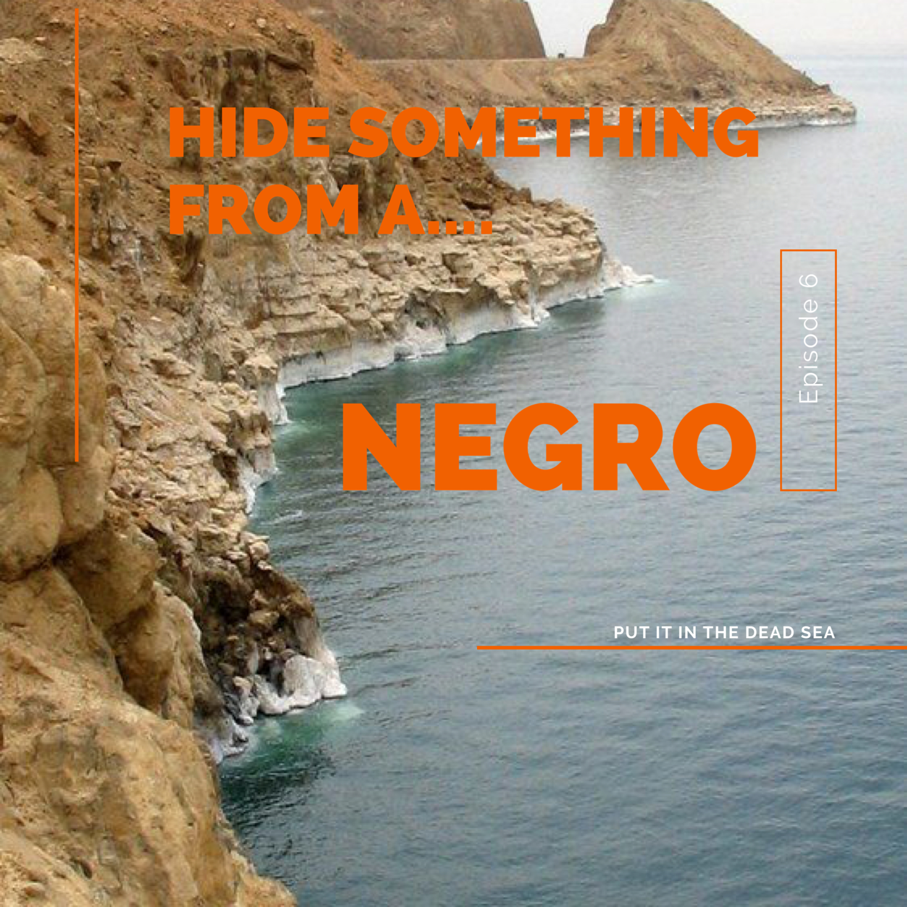 Hide Something From A Negro - Episode 6 - Sneak Preview  episode artwork