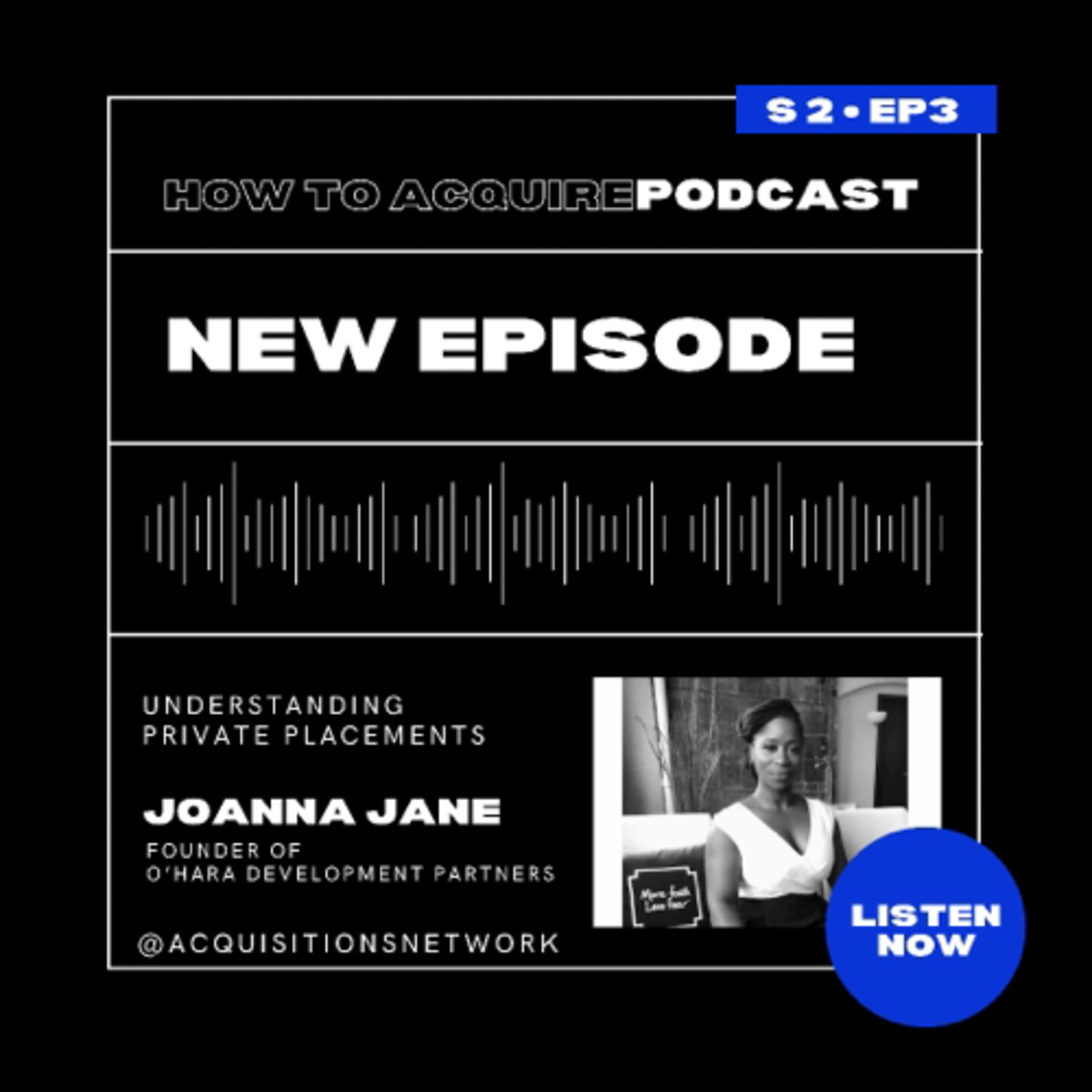 Understanding Private Placements w/ Joanna Jane - How To Acquire Bonus  episode artwork