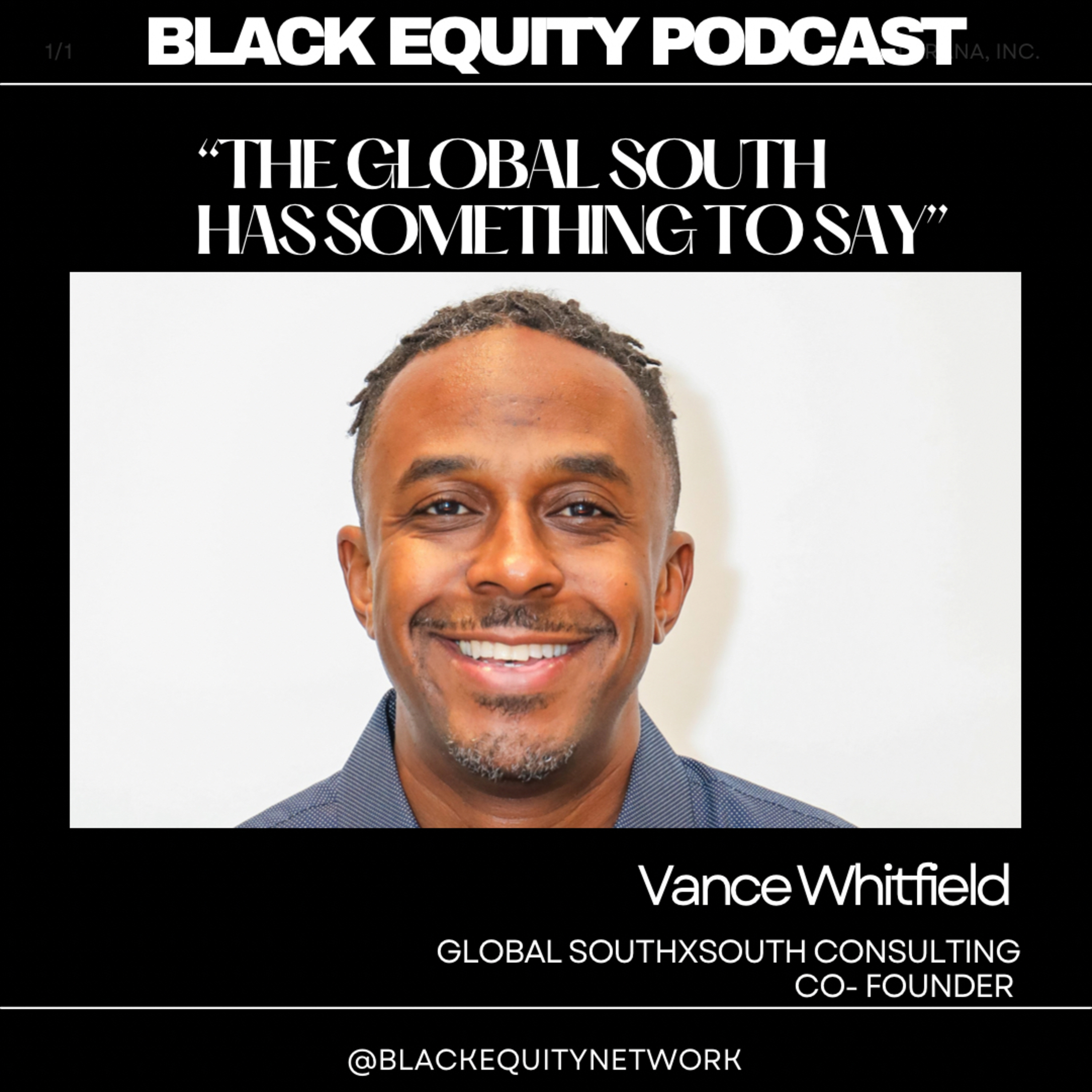 "The Global South Has Something To Say" featuring Vance Whitfield  episode artwork