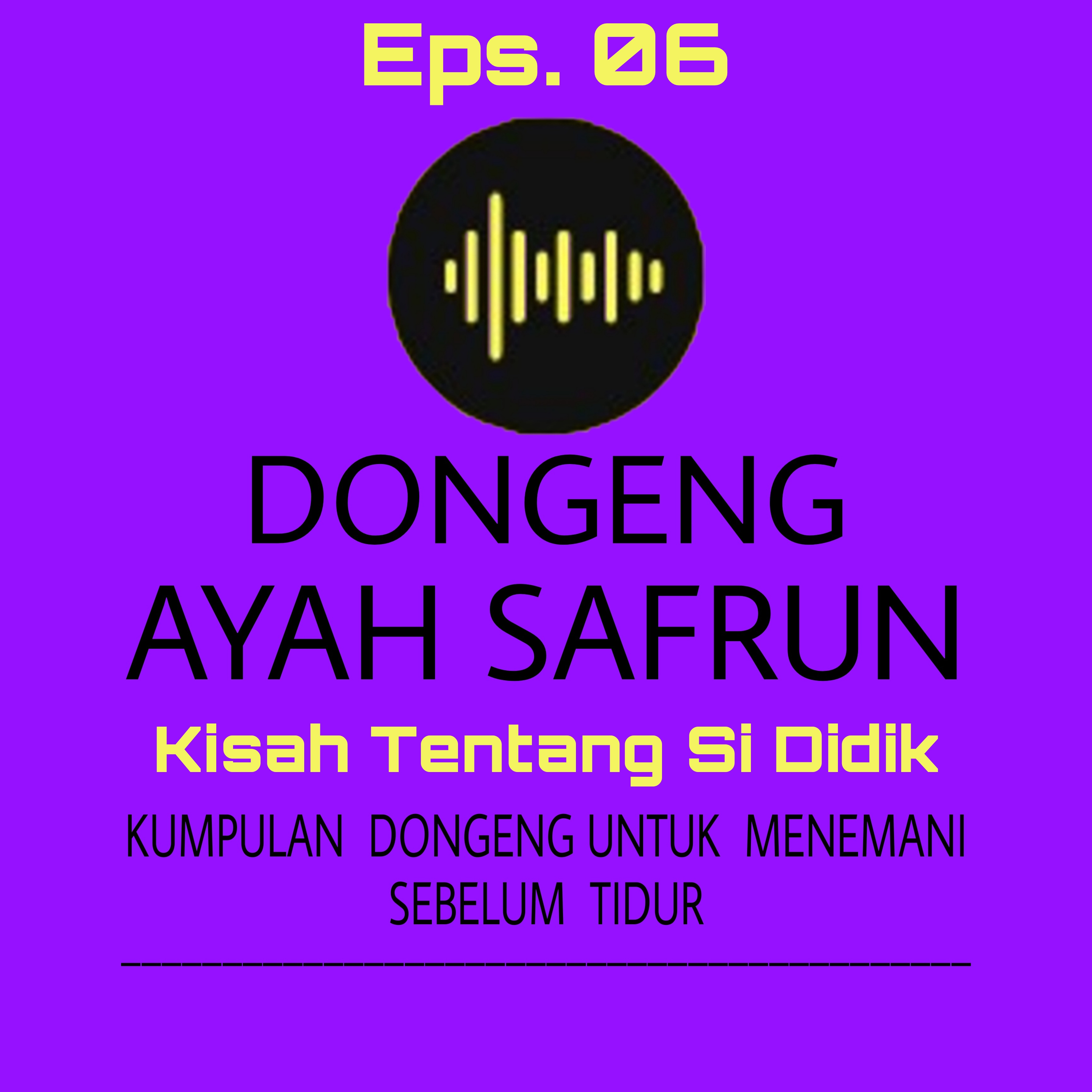 Eps. 06: Kisah Tentang Si Didik episode artwork