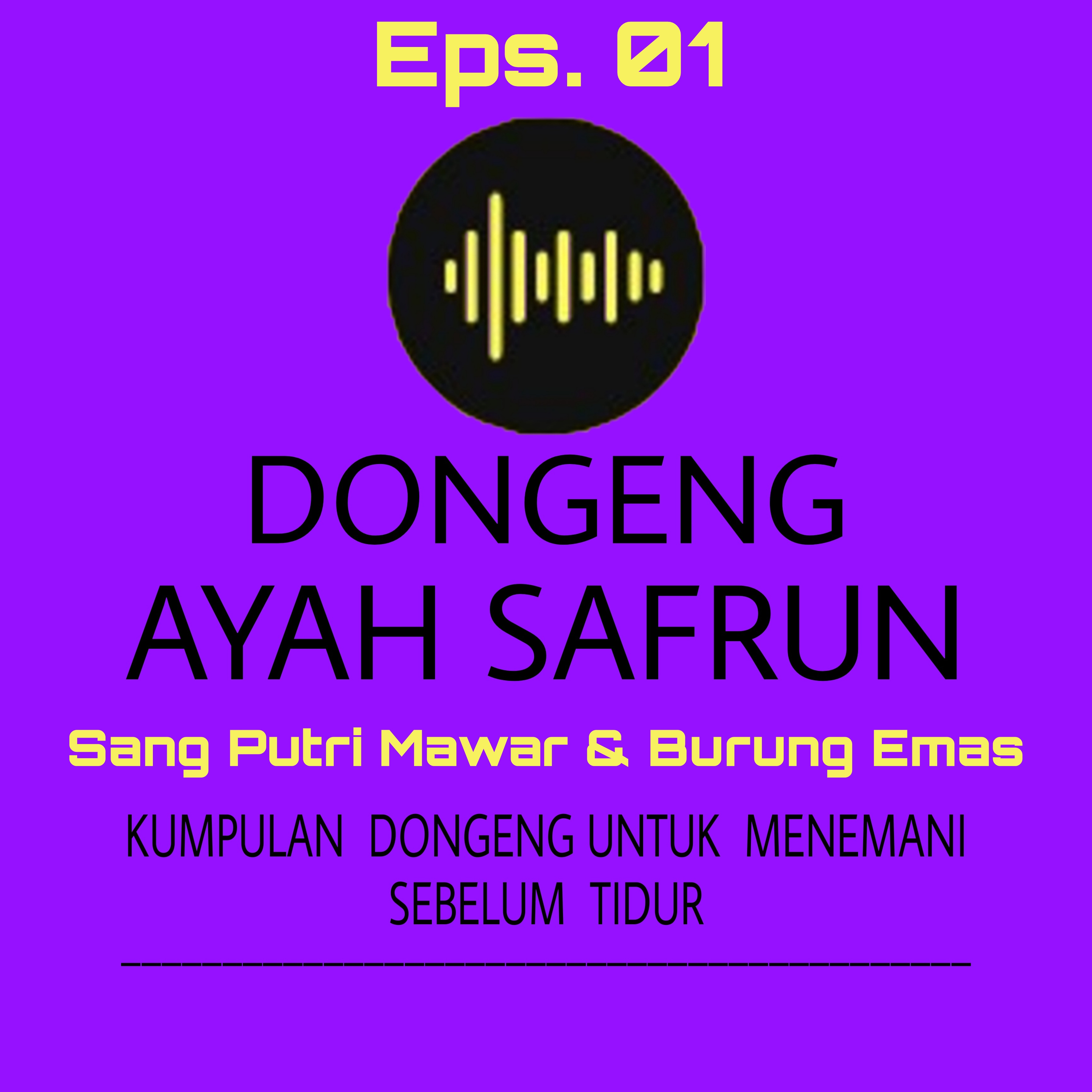 Eps. 01: Dongeng sang Putri Mawar dan Burung Emas episode artwork