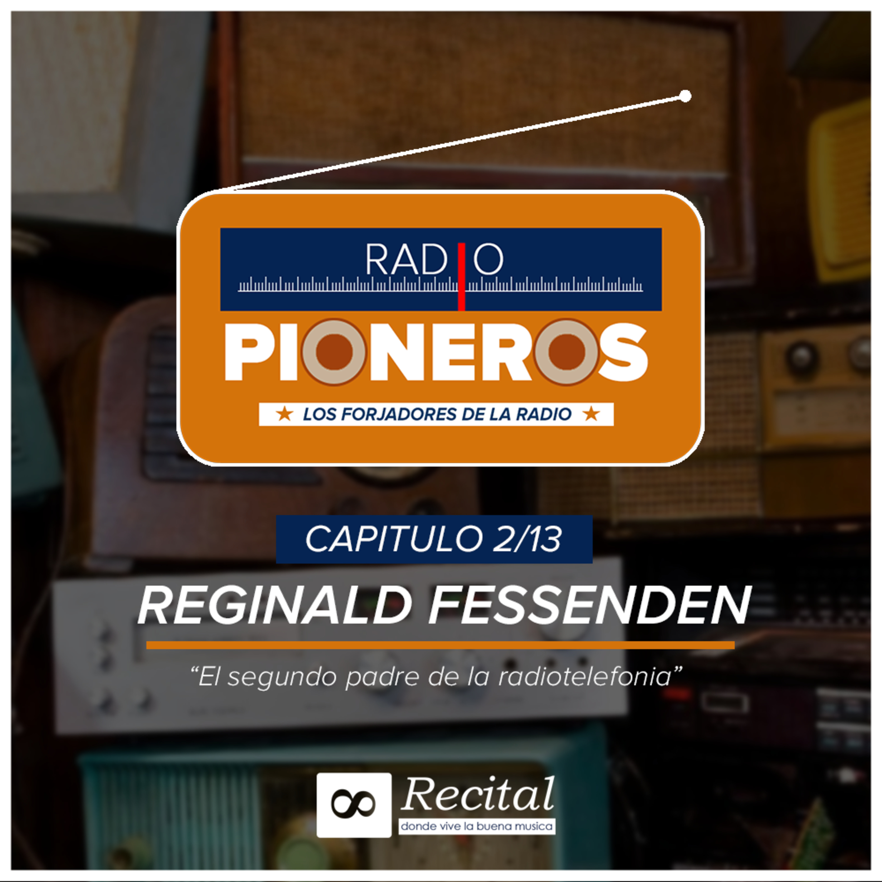 Radiopioneros | Capitulo 2: Reginald Fessenden episode artwork