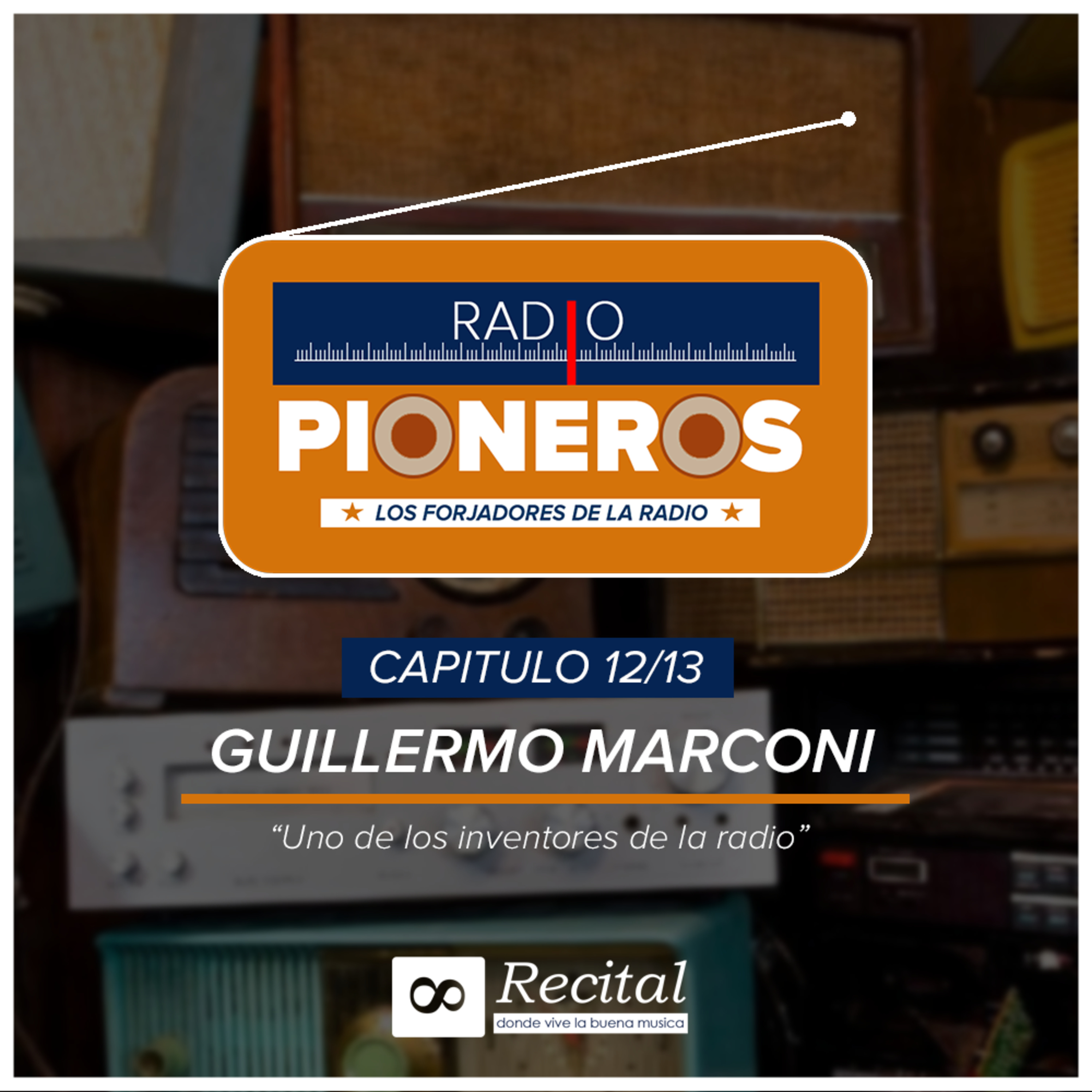 Radiopioneros | Capitulo 12: Guillermo Marconi episode artwork