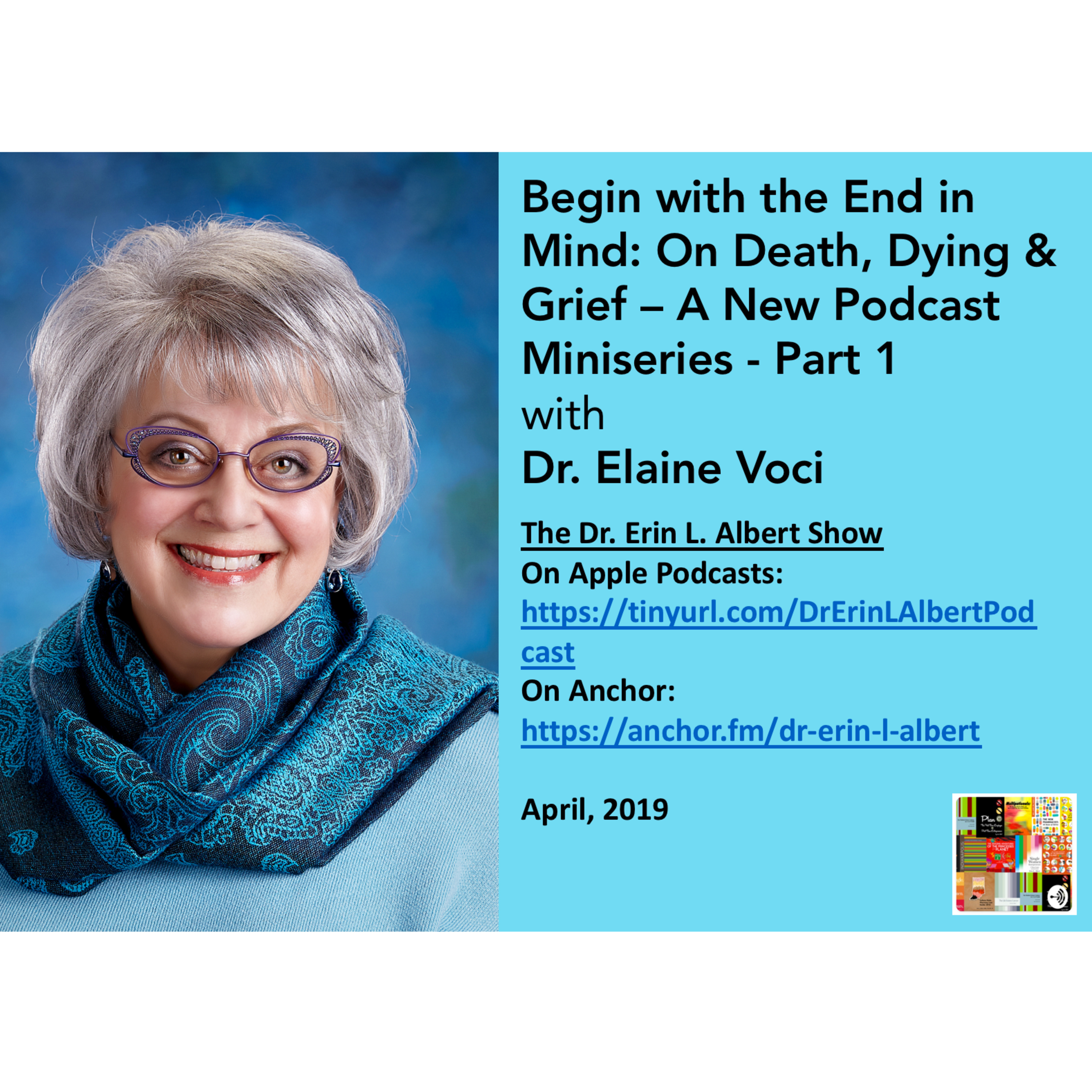 Begin with the End in Mind: Death, Dying & Grief - A Podcast Miniseries - part 1