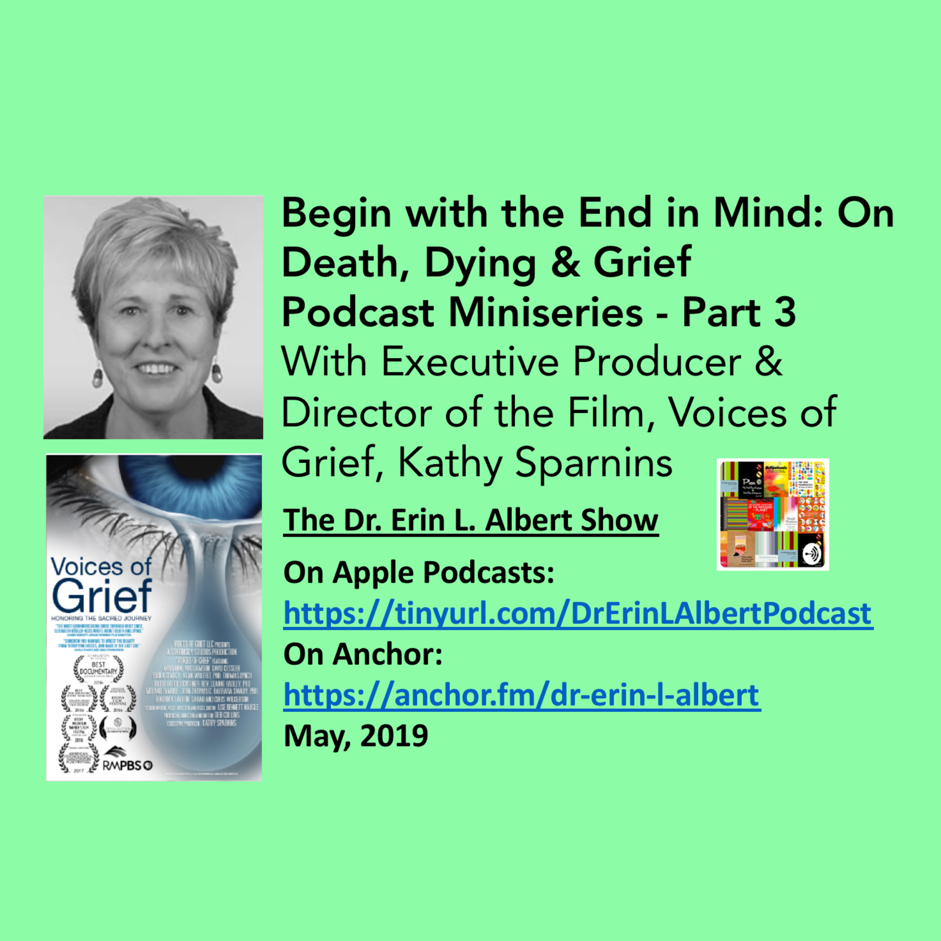 Begin with the End in Mind: On Death, Dying & Grief - Part 3: Executive Producer of the film, Voices of Grief, Kathy Sparnins episode artwork