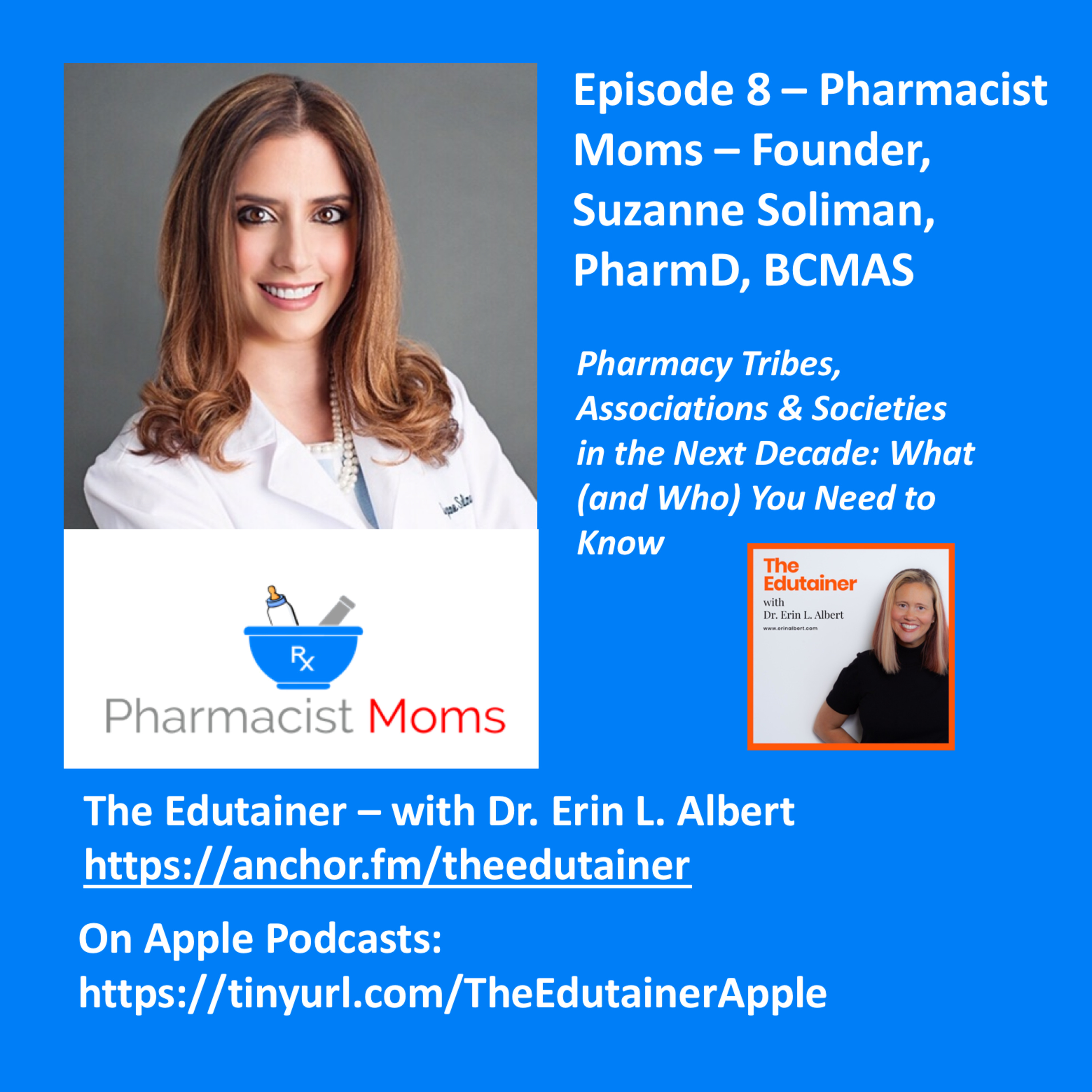 💊Ep. 8. - Pharmacist Moms - Dr. Suzanne Soliman - Pharmacy Tribes, Associations and Organizations for 2020 and Beyond episode artwork