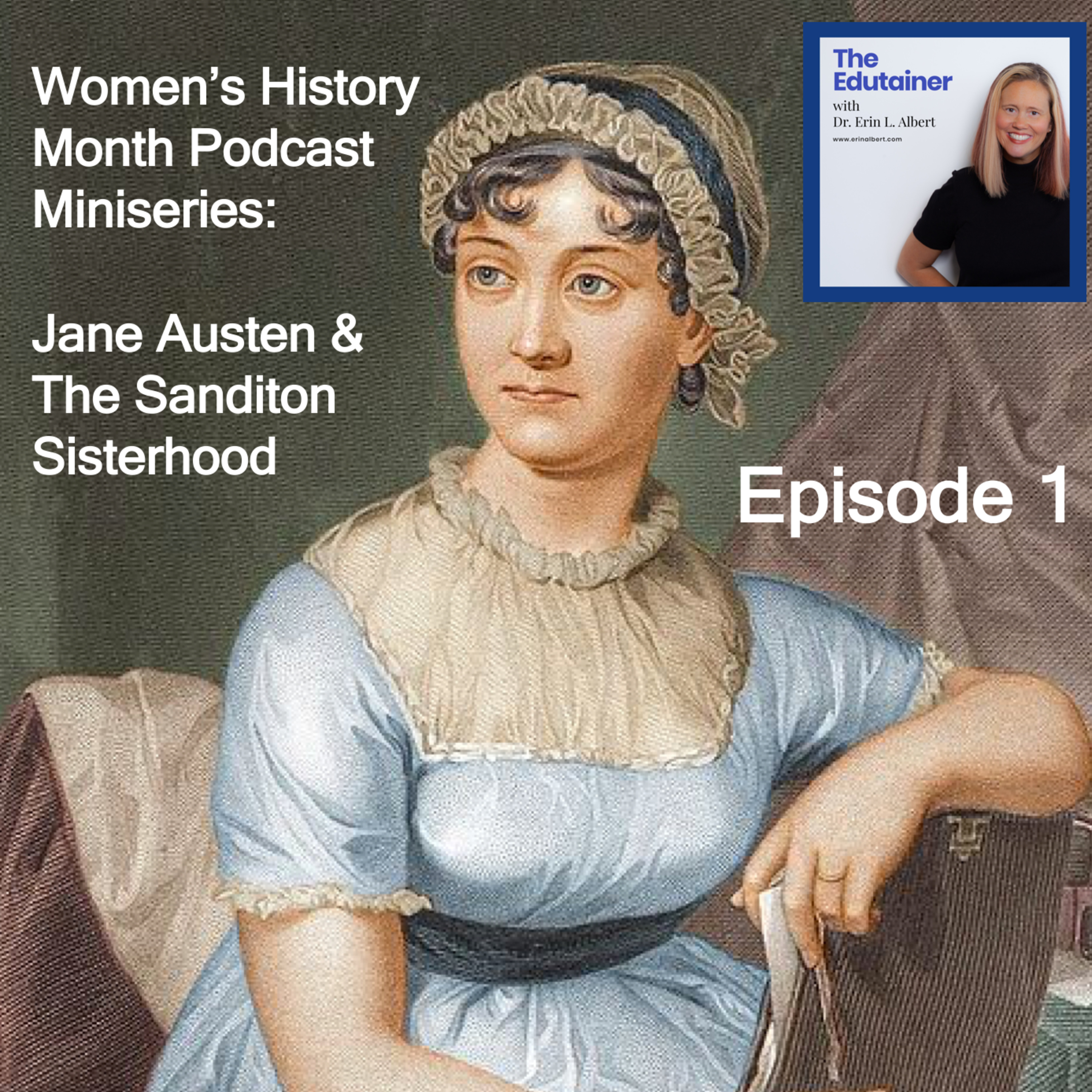 🖋New! Part 1 - Podcast Miniseries Alert: Women's History Month, Jane Austen, and #SavingSanditon!  episode artwork