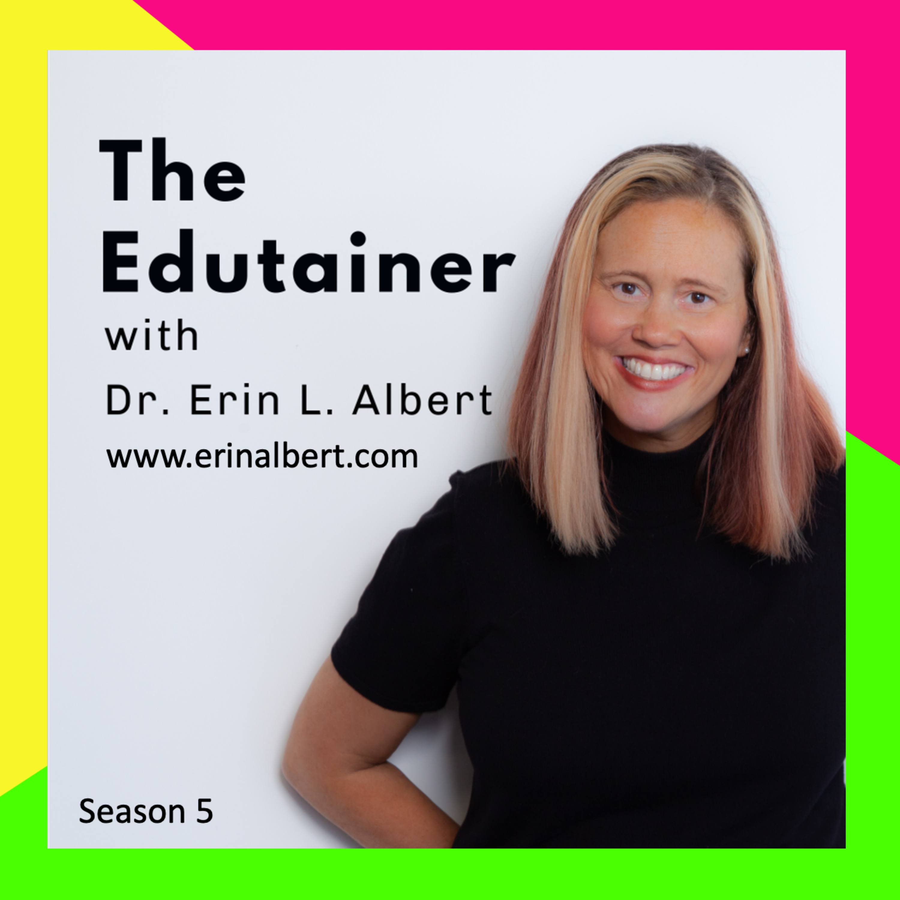 The Edutainer with Dr. Erin L. Albert