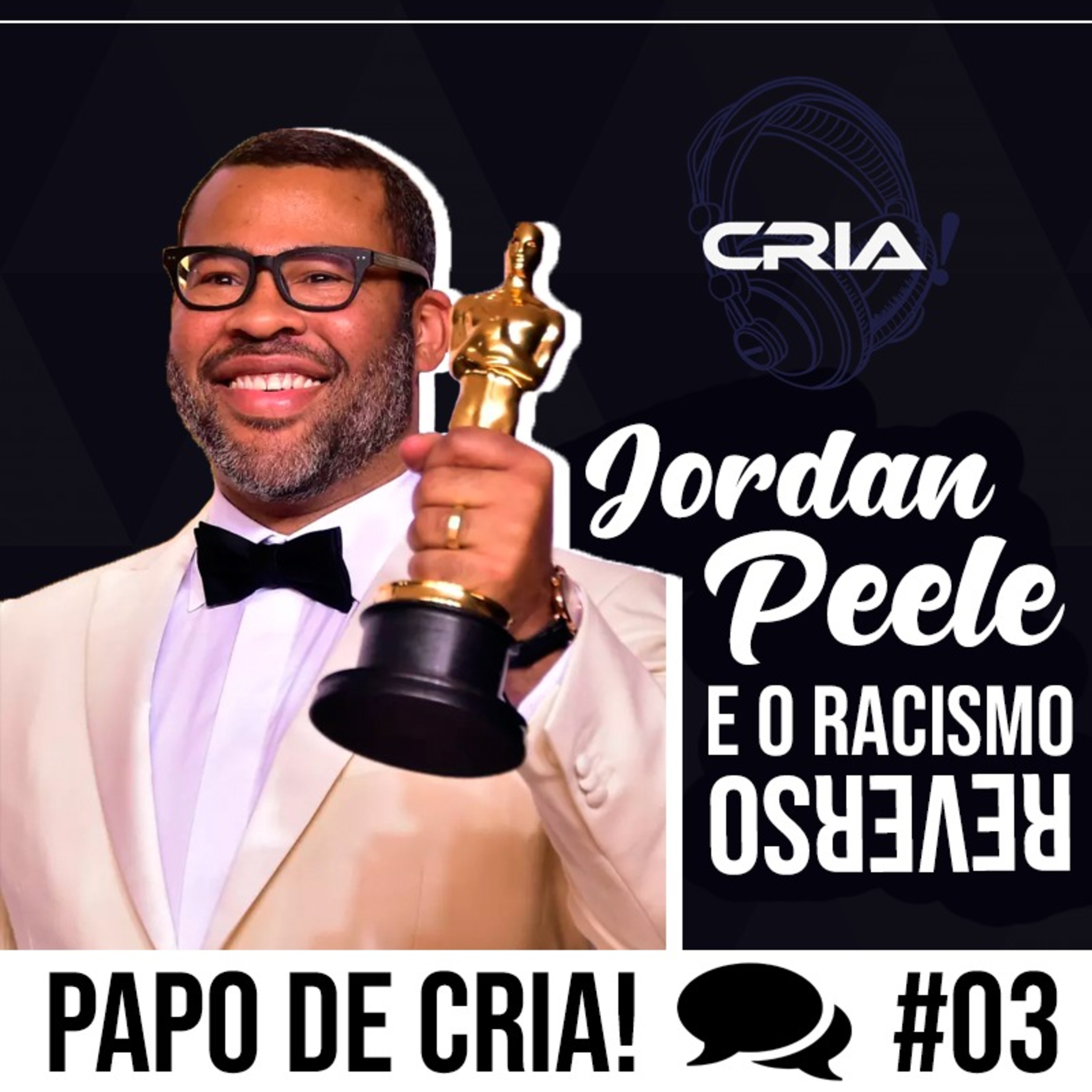 Papo de CRIA! 03 - Jordan Peele e o Racismo Reverso episode artwork