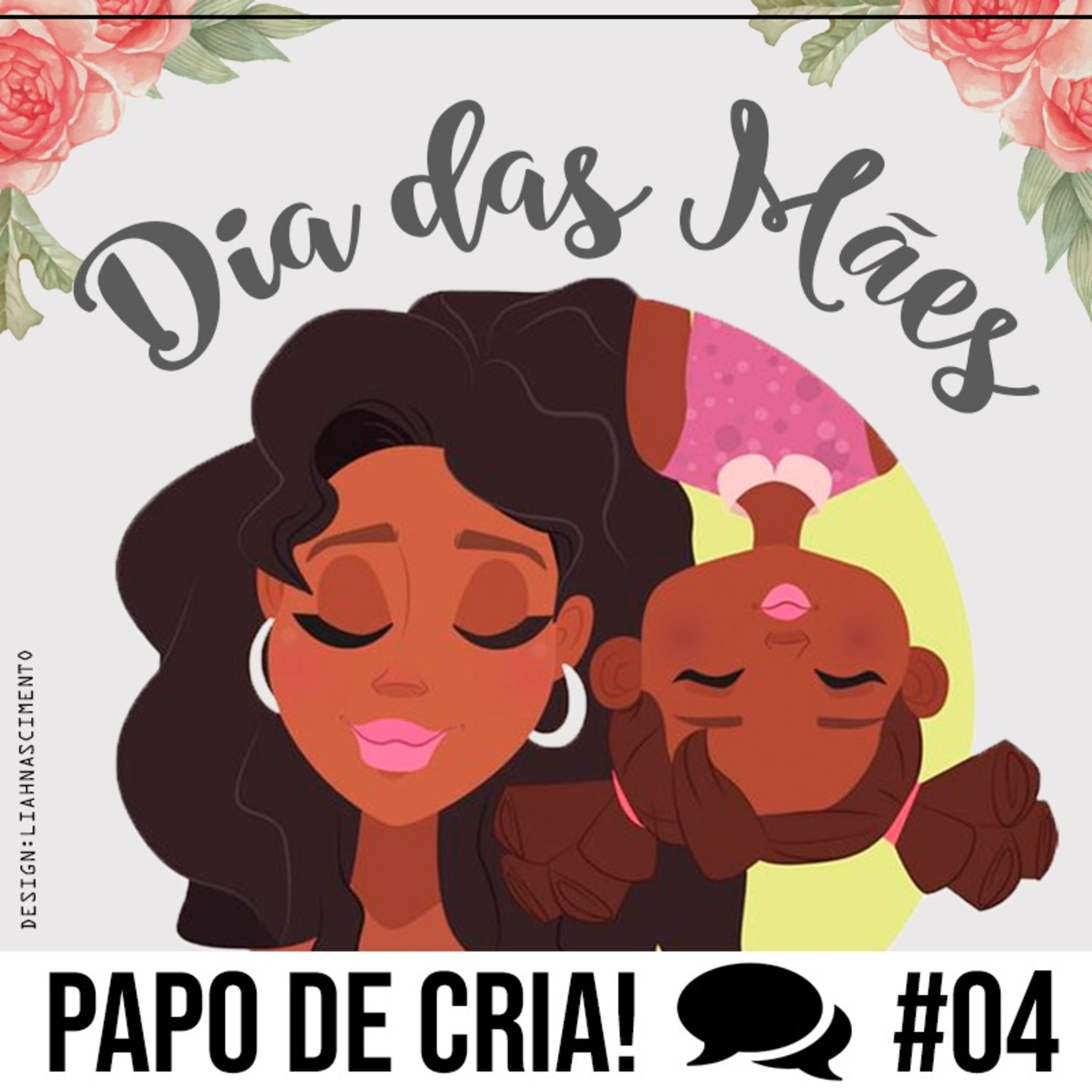 Papo de CRIA! 04 - Especial Dia das Mães episode artwork