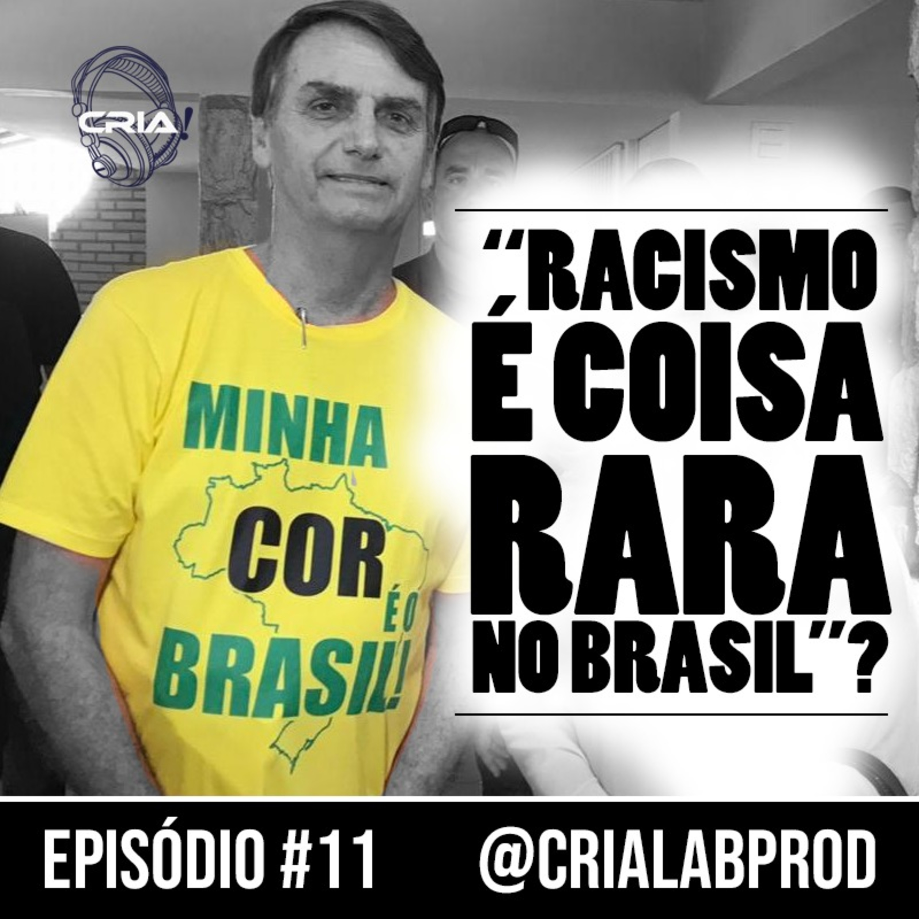#11 Racismo é Coisa Rara no Brasil? episode artwork