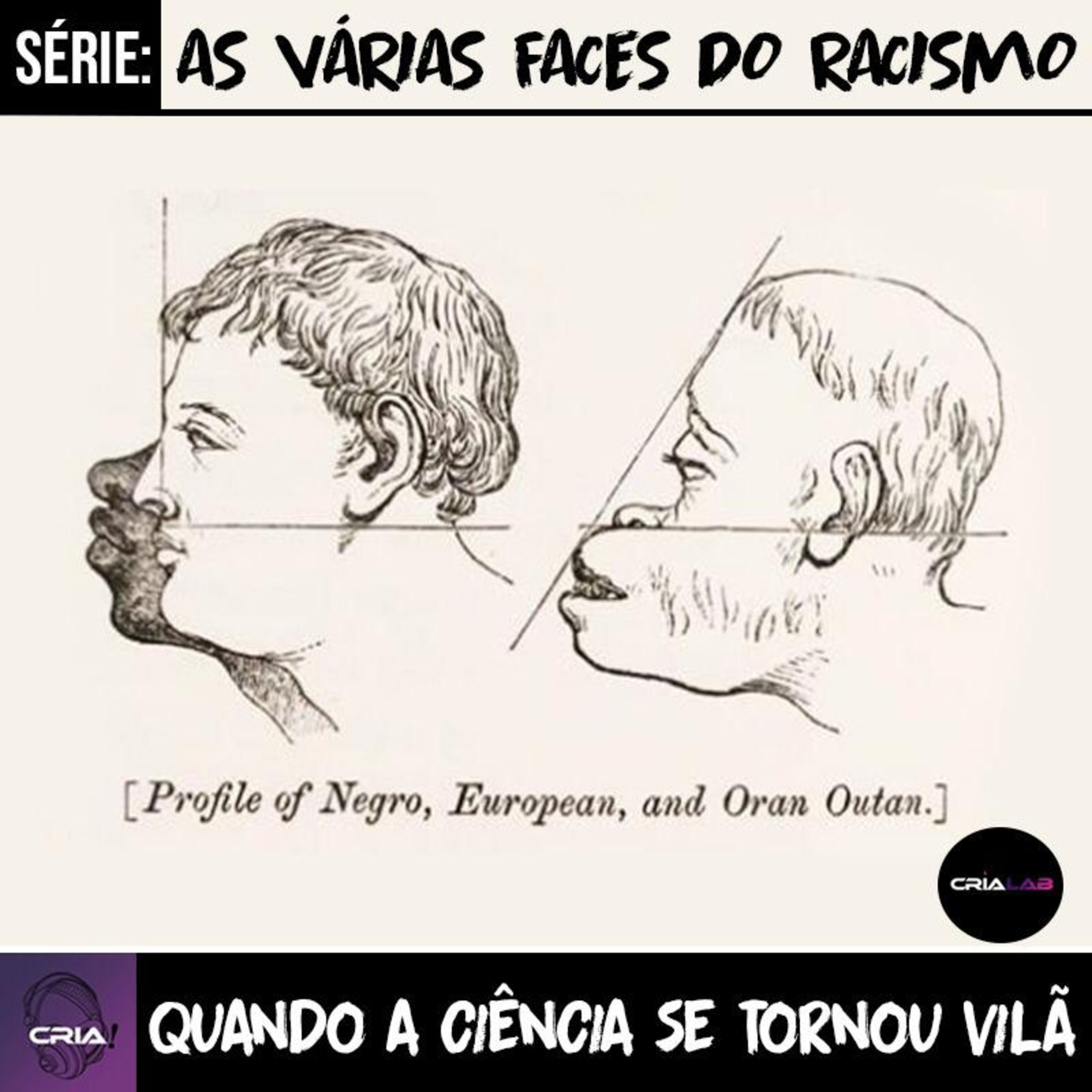 As várias faces do racismo E01: Quando a ciência se tornou vilã. episode artwork