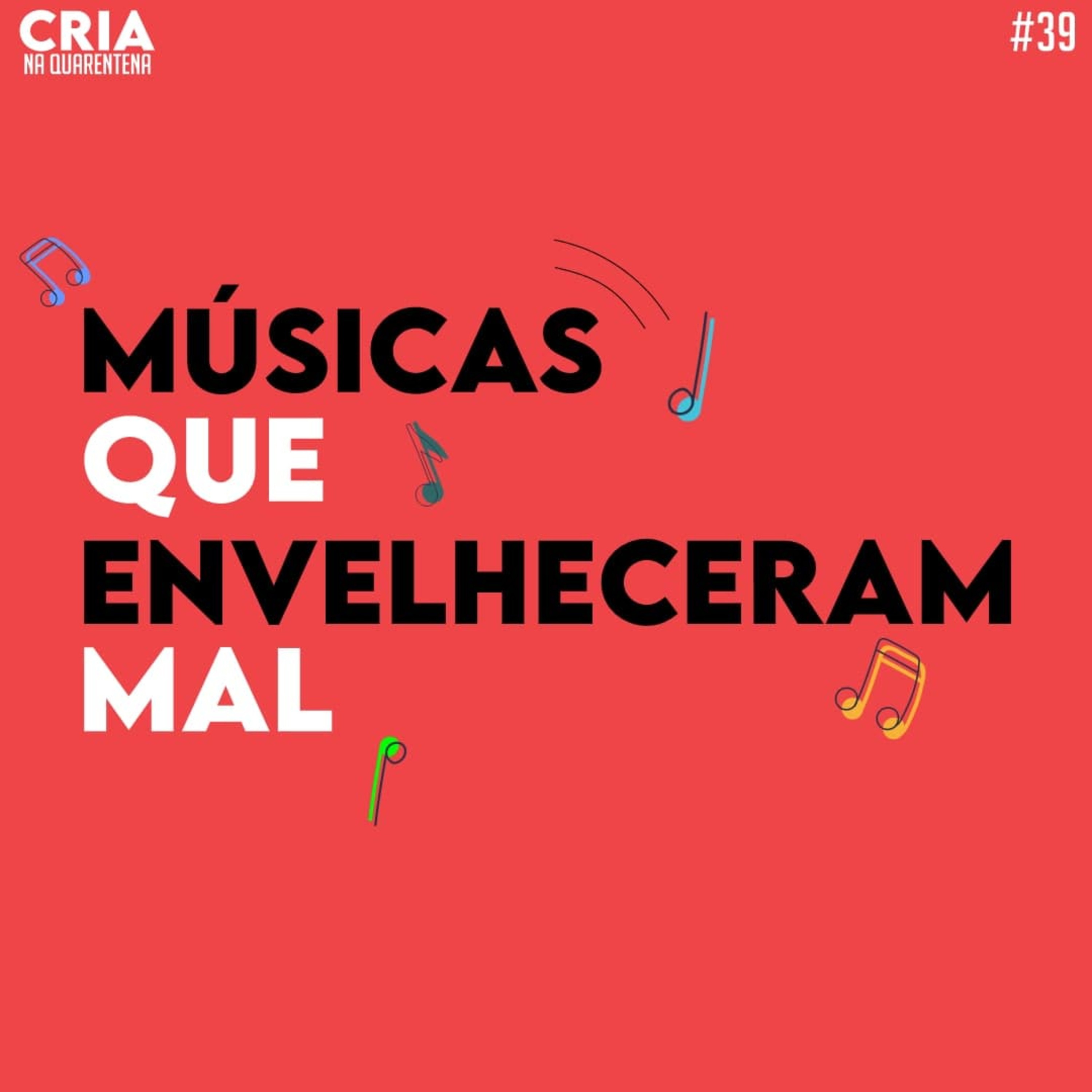 Episódio #39 - Músicas que Envelheceram Mal episode artwork