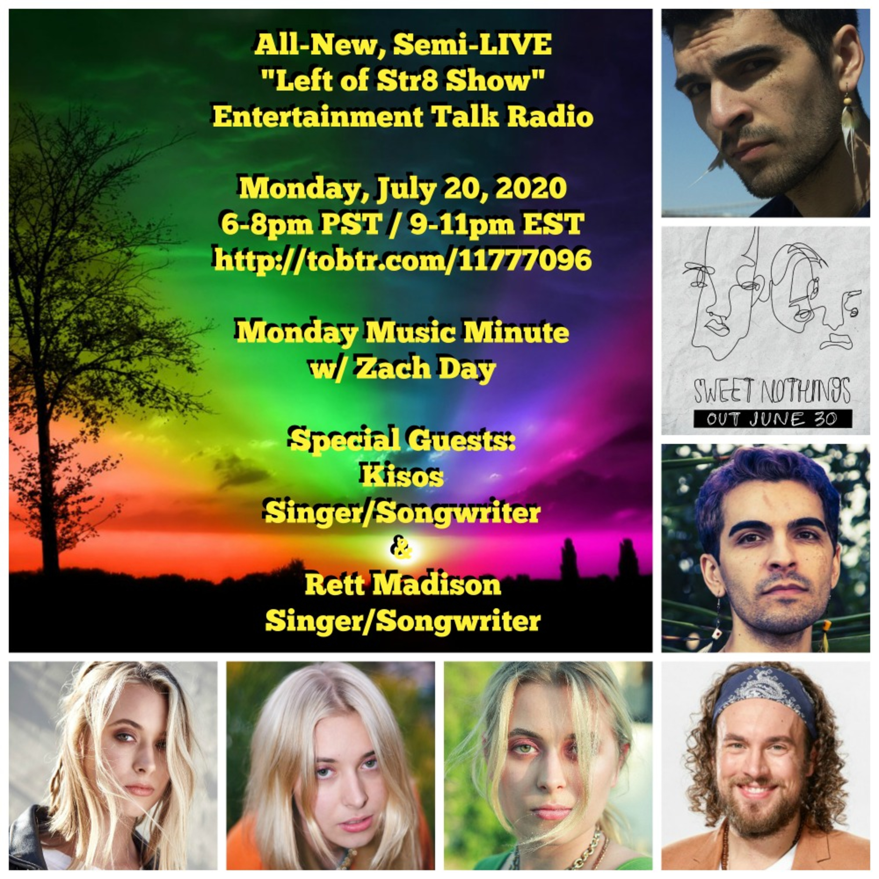 Left of Str8 Show 7-20-2020: Music Minute with Zach Day and 2 Interviews. First Singer/Songwriter Kisos and next Singer/Songwriter Rett Madison episode artwork