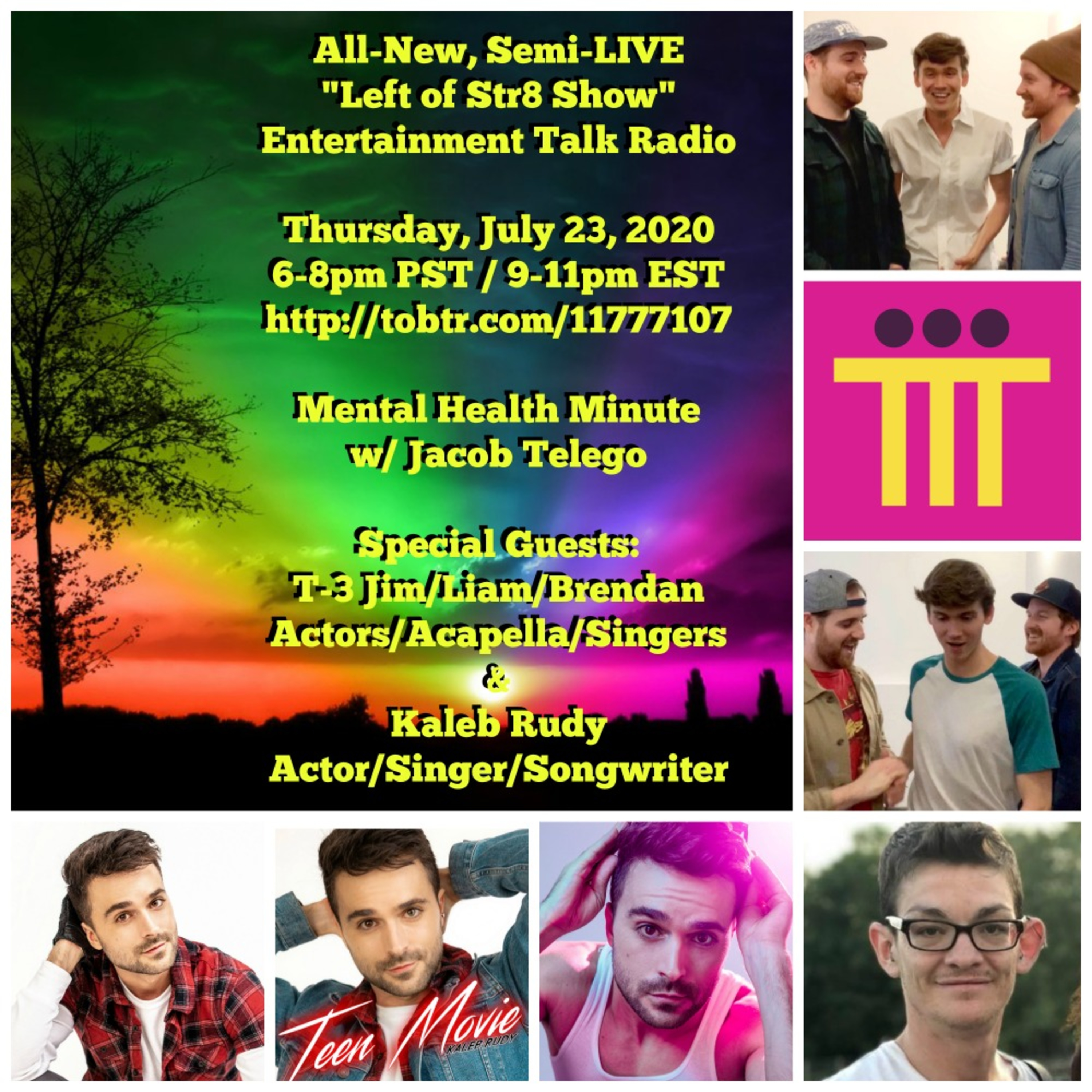 Left of Str8 Show 7-23-2020: It's Music Monday on a Thursday with the Stage and Acapella Men of T-3, Jim, Liam and Brendan and then Actor/Singer/Songwriter Kaleb Rudy episode artwork