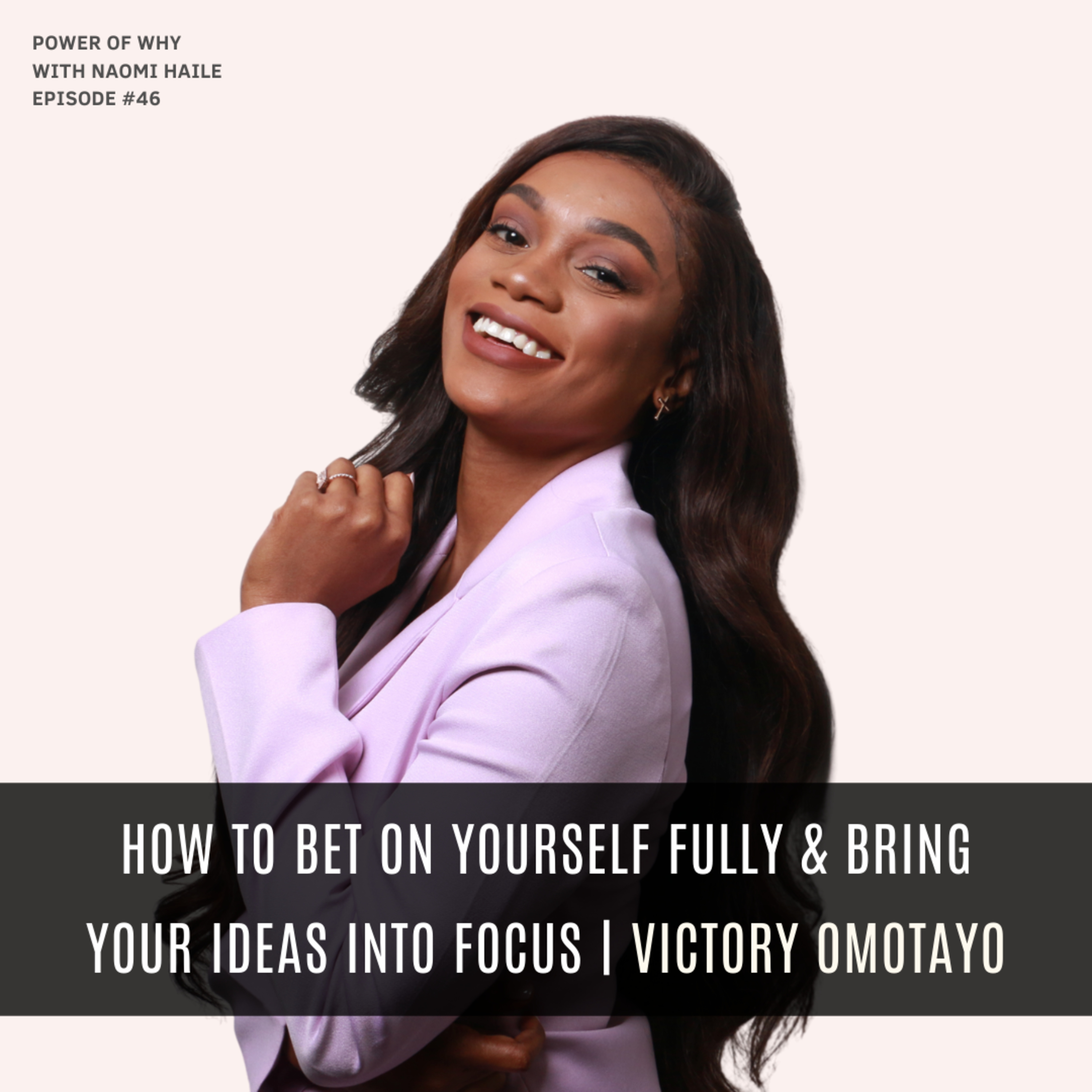 Power of Why with Naomi Haile
