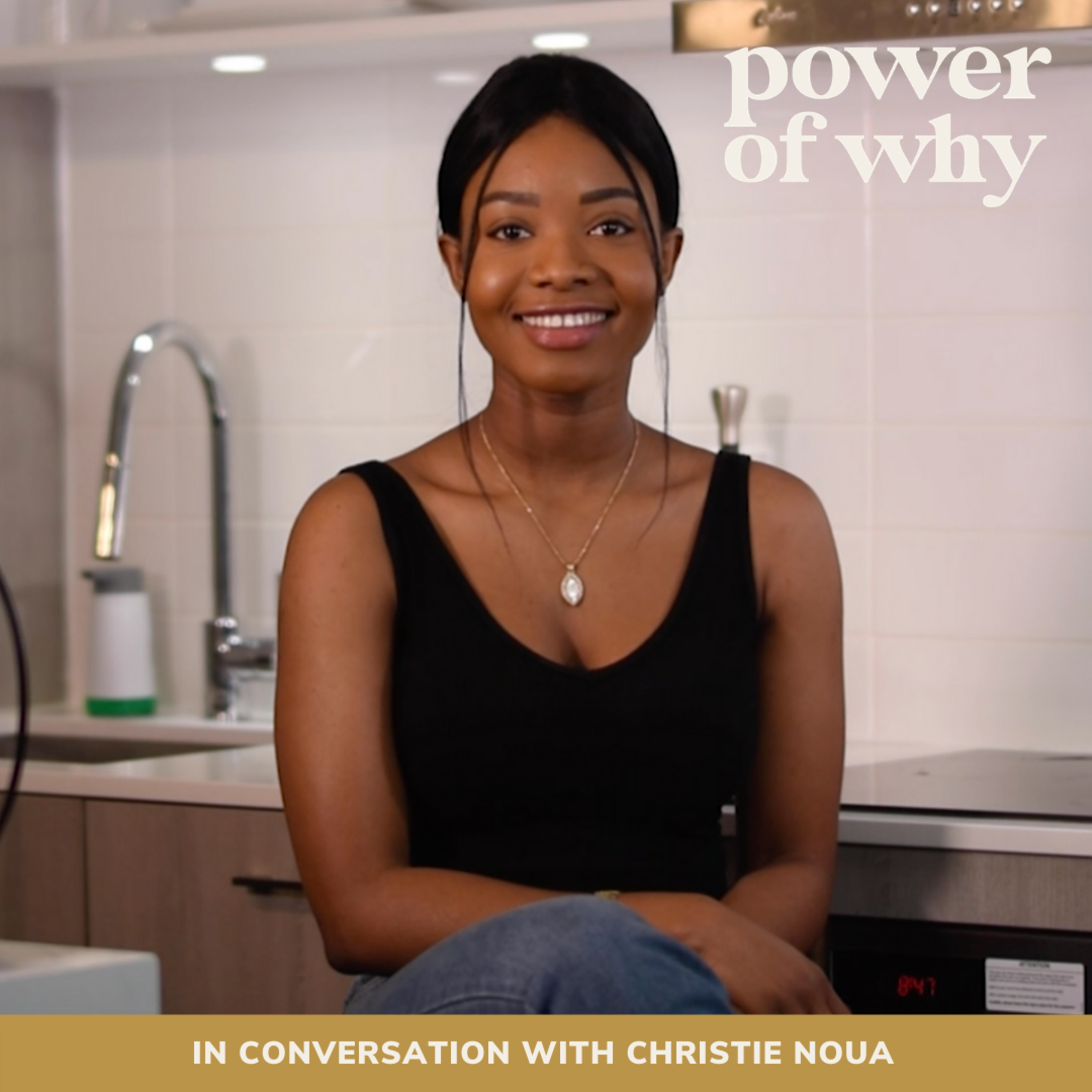 Power of Why with Naomi Haile