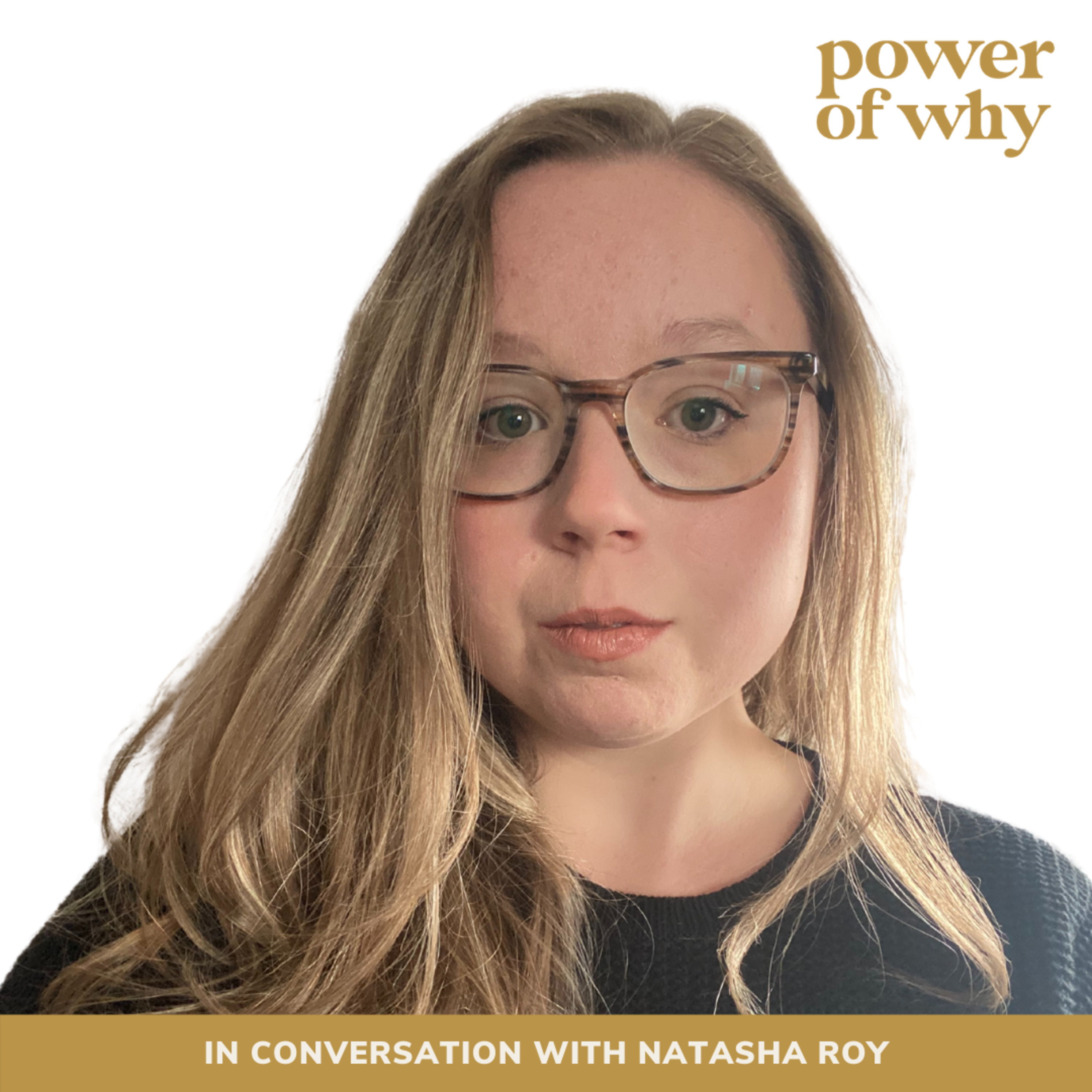 Power of Why with Naomi Haile