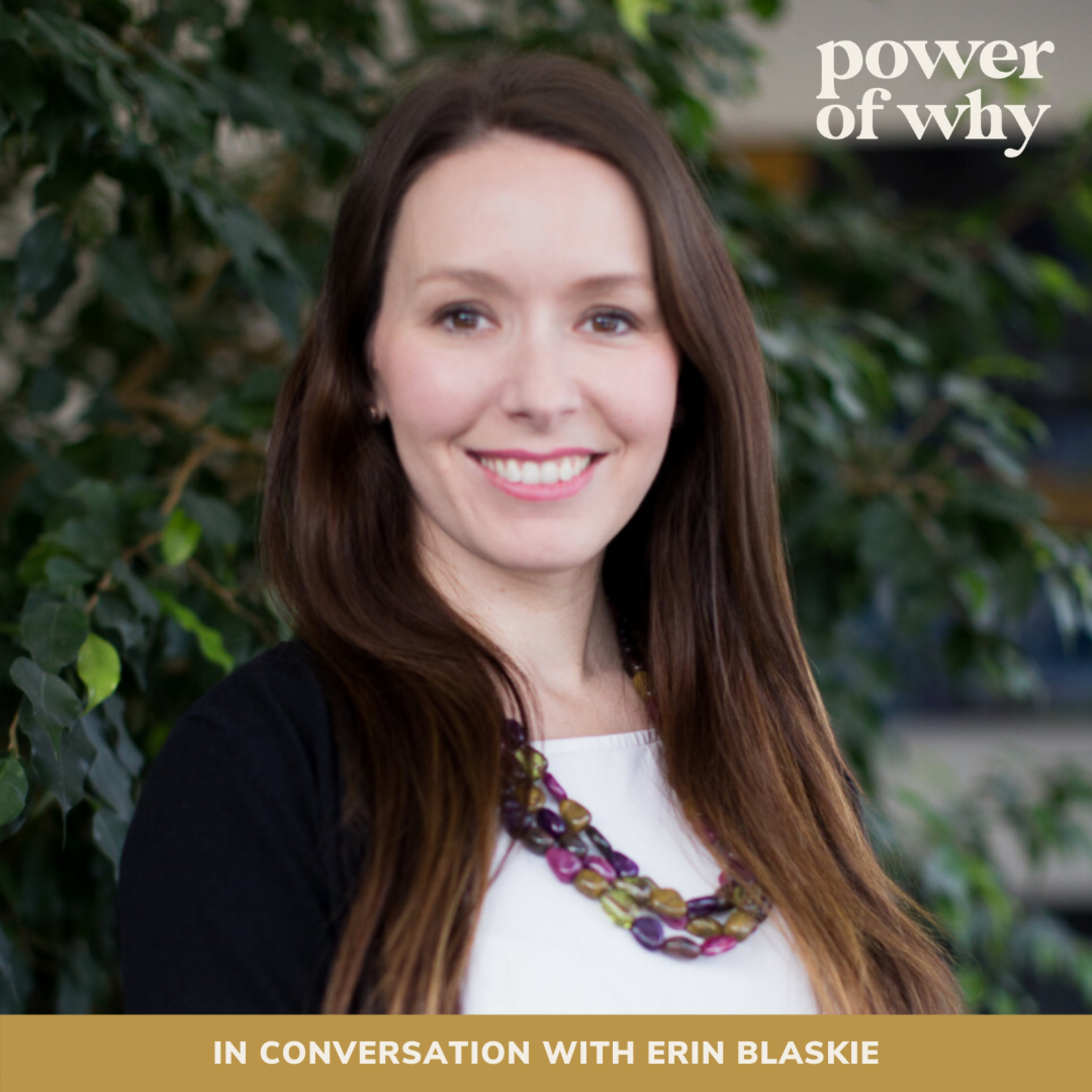 Power of Why with Naomi Haile