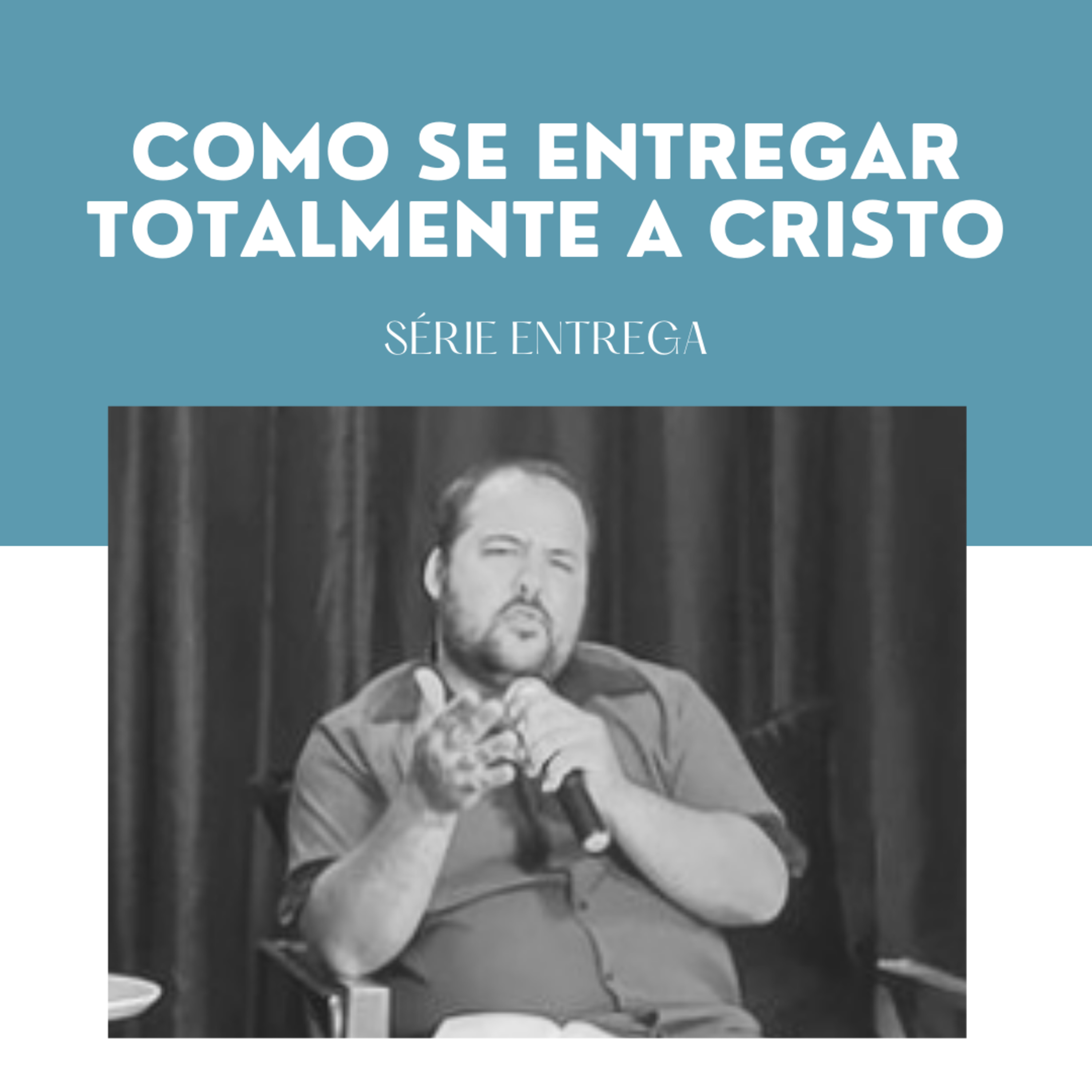 Como se Entregar Totalmente a Cristo | Série Entrega Ep. 01 - Pb. Guilherme Gomes episode artwork