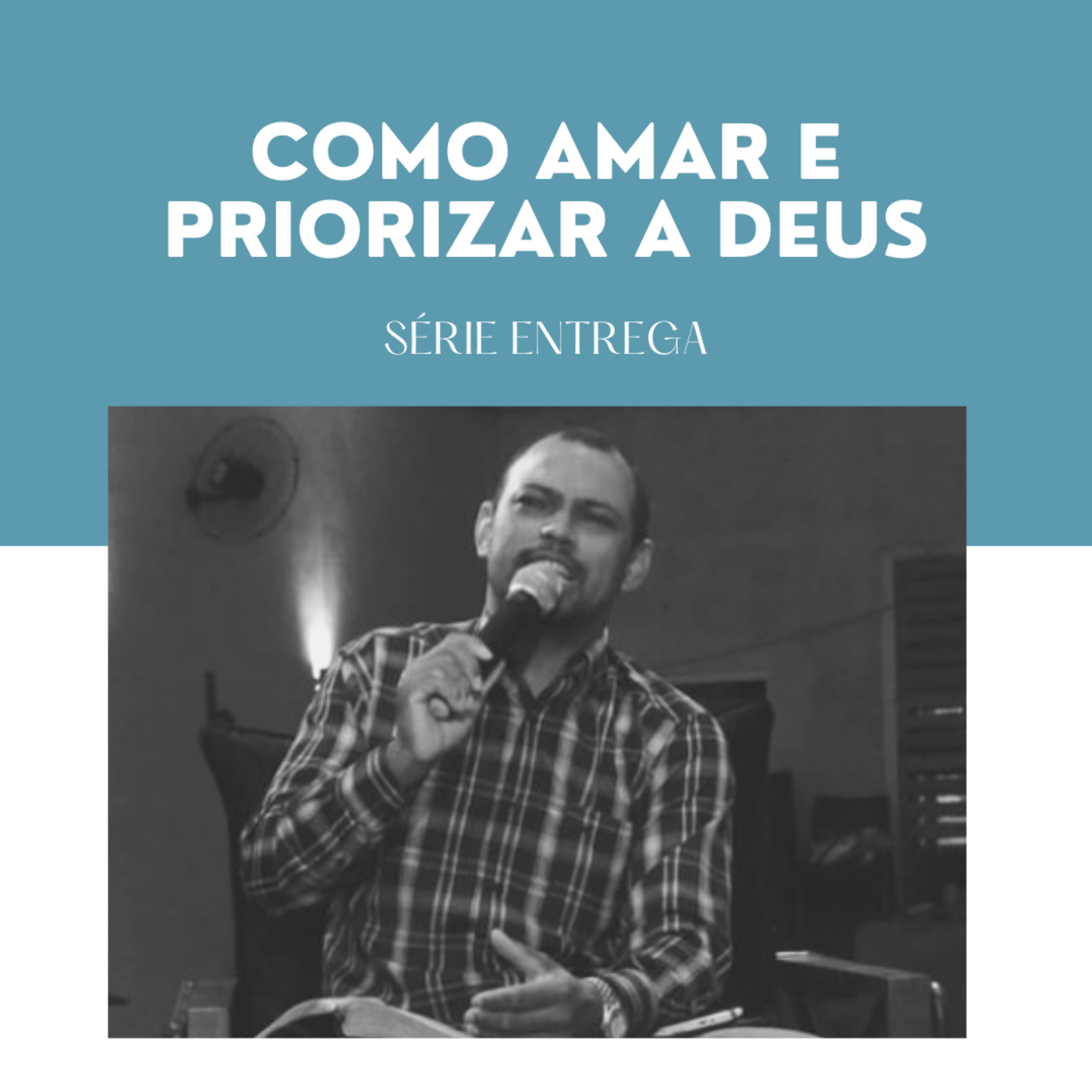 Como amar e priorizar a Deus | Série Entrega Ep. 02 - Pr. Vinicius episode artwork