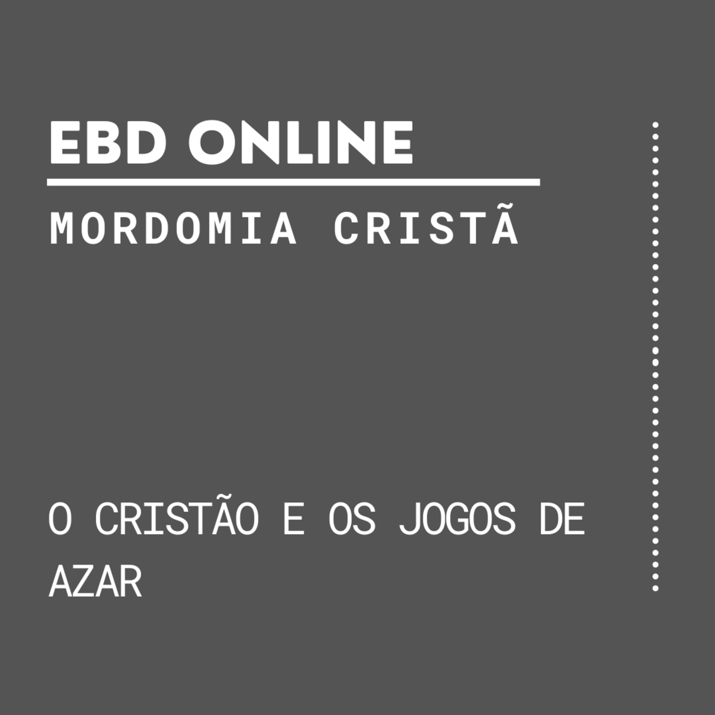 O Cristão e os Jogos de Azar | Mordomia Cristã 03 - EBD Online episode artwork