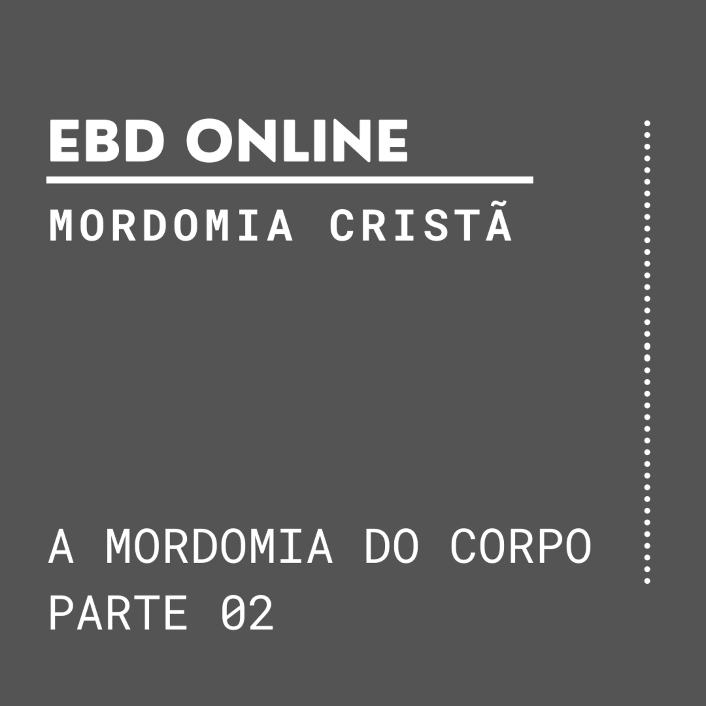 A Mordomia do Corpo | Mordomia Cristã 05.2 - EBD Online episode artwork