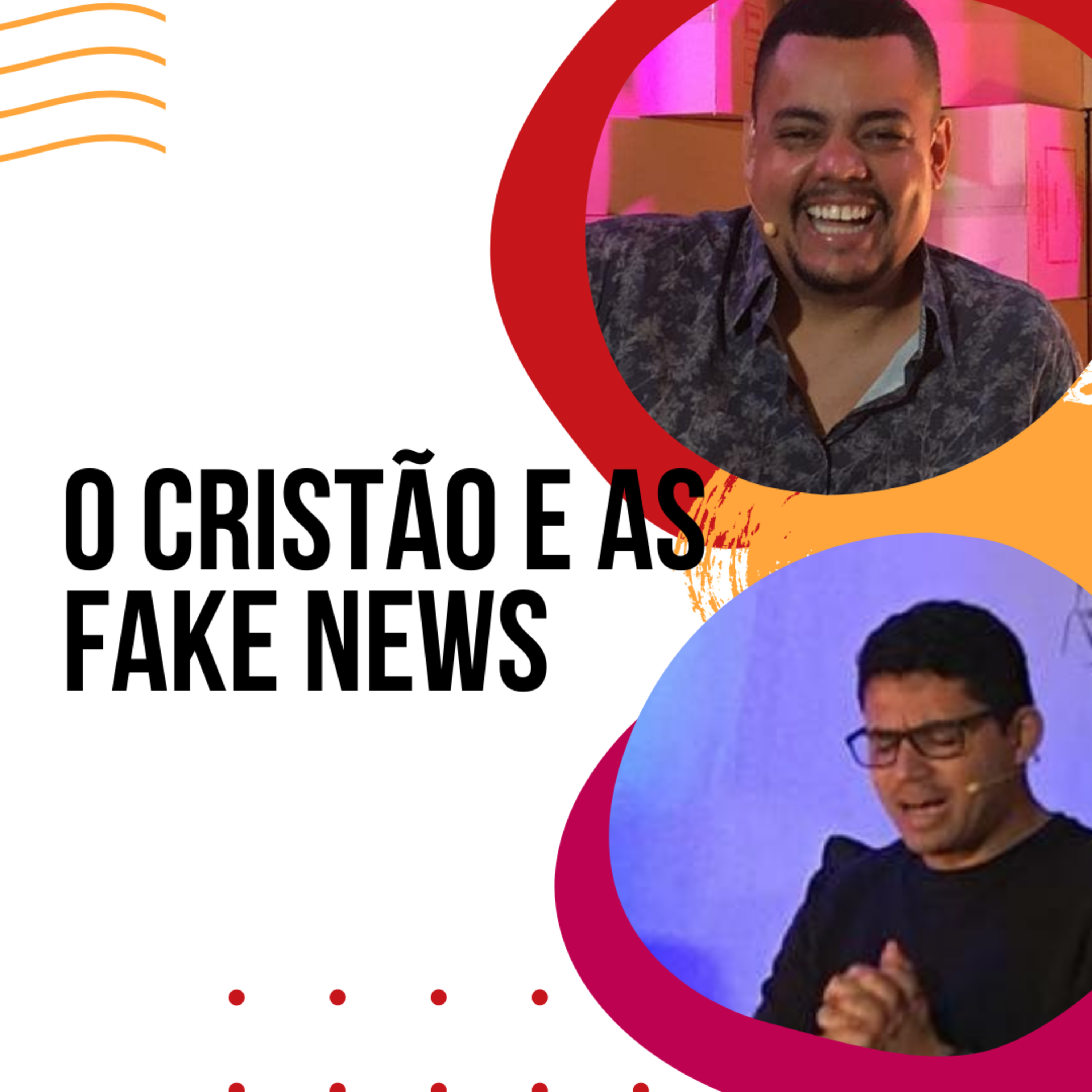O Cristão e as Fake News - Pr. Bruno e Pr. Daniel episode artwork