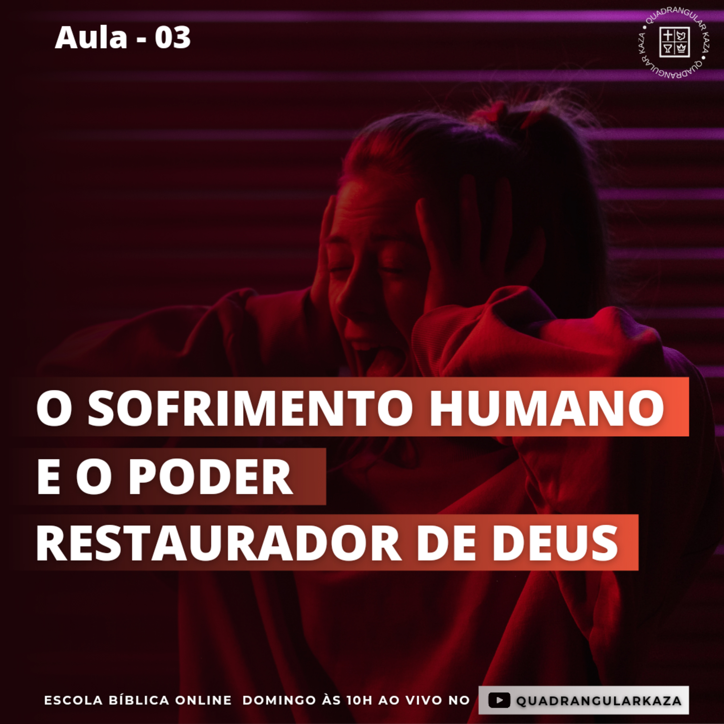 O sofrimento humano e o poder restaurador de Deus - Aula 03 episode artwork