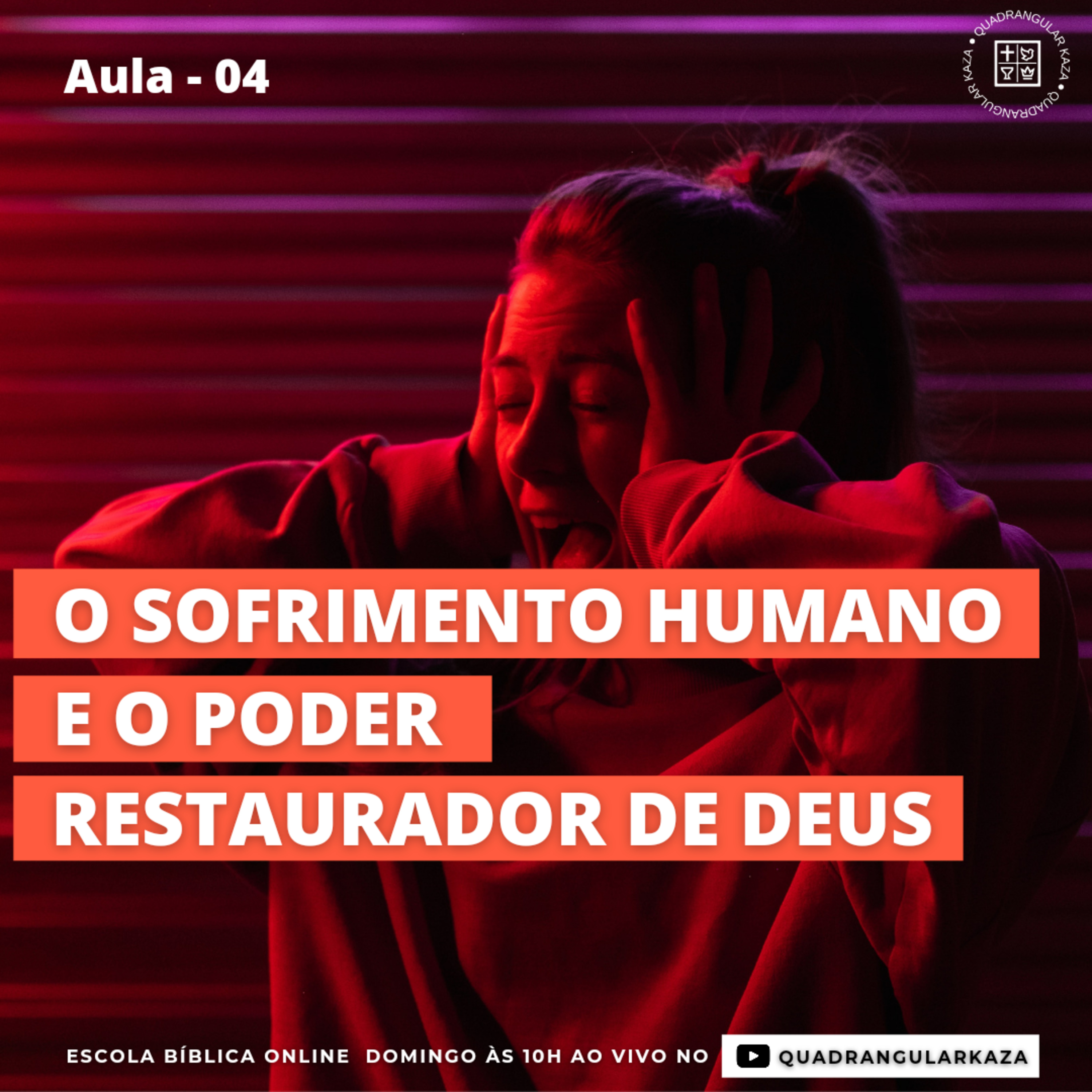 O sofrimento humano e o poder restaurador de Deus - Aula 04 episode artwork